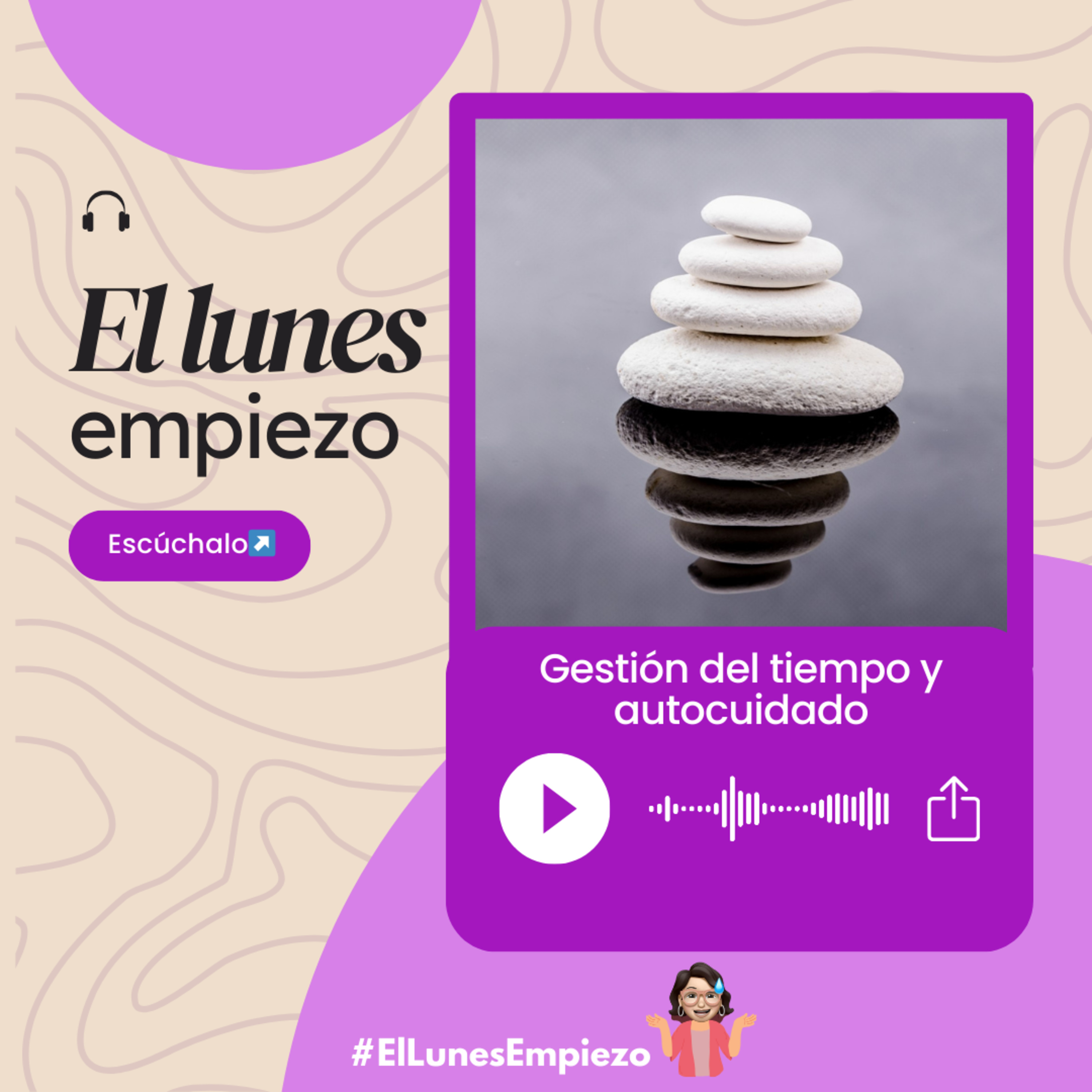 T3 E8 Gestión del tiempo y el autocuidado episode artwork