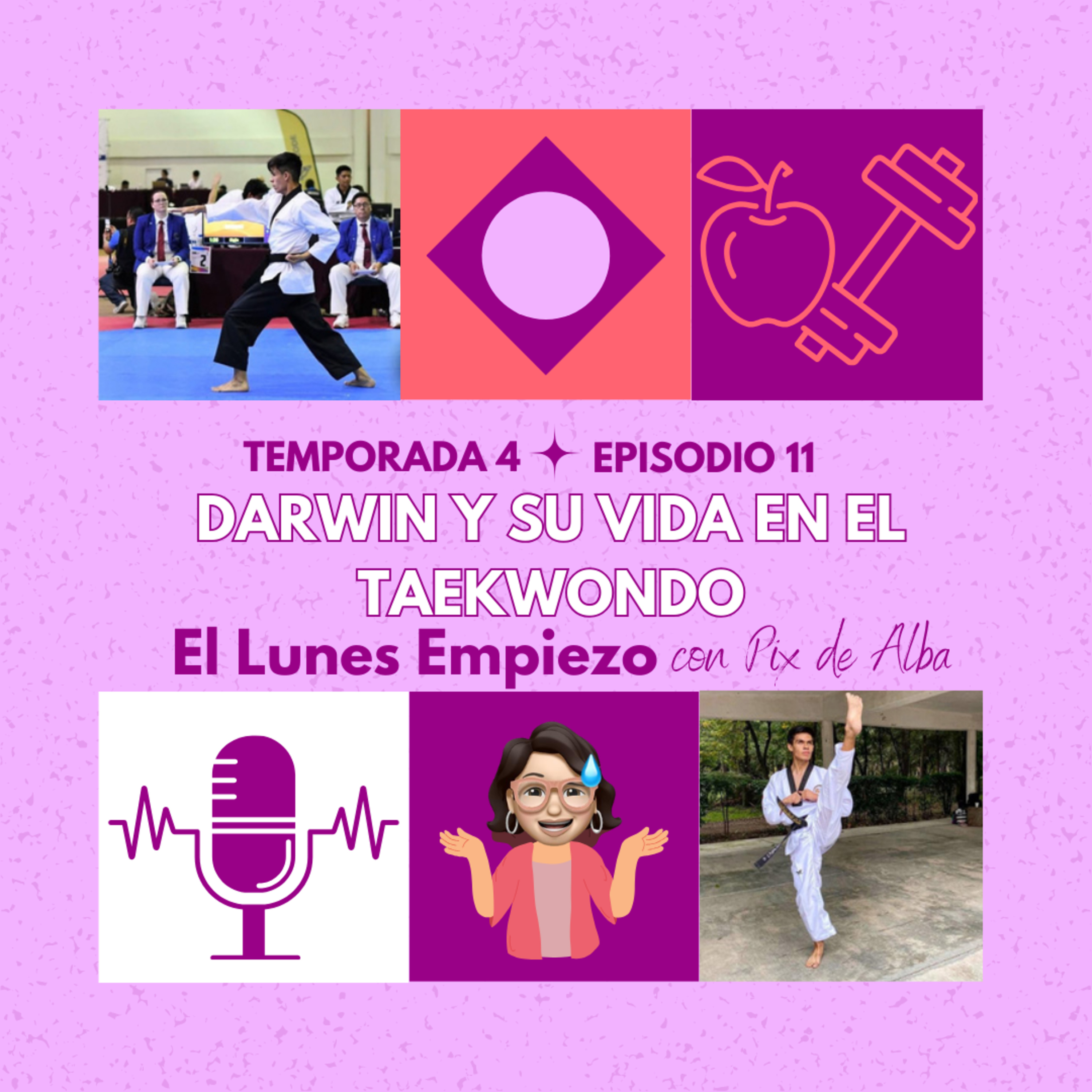 T4 E11 Darwin y su vida en el Taekwondo episode artwork