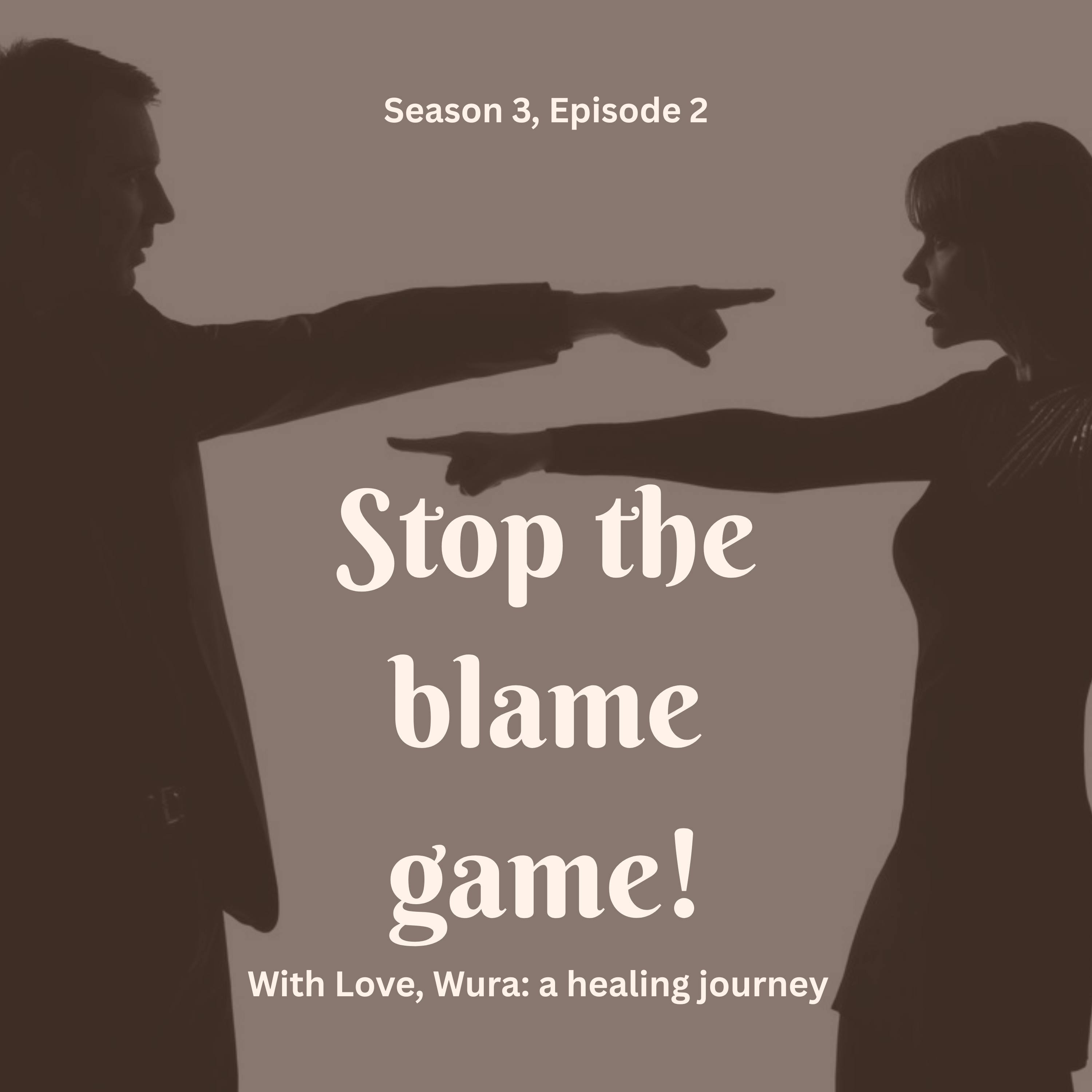Stop the blame game! episode artwork