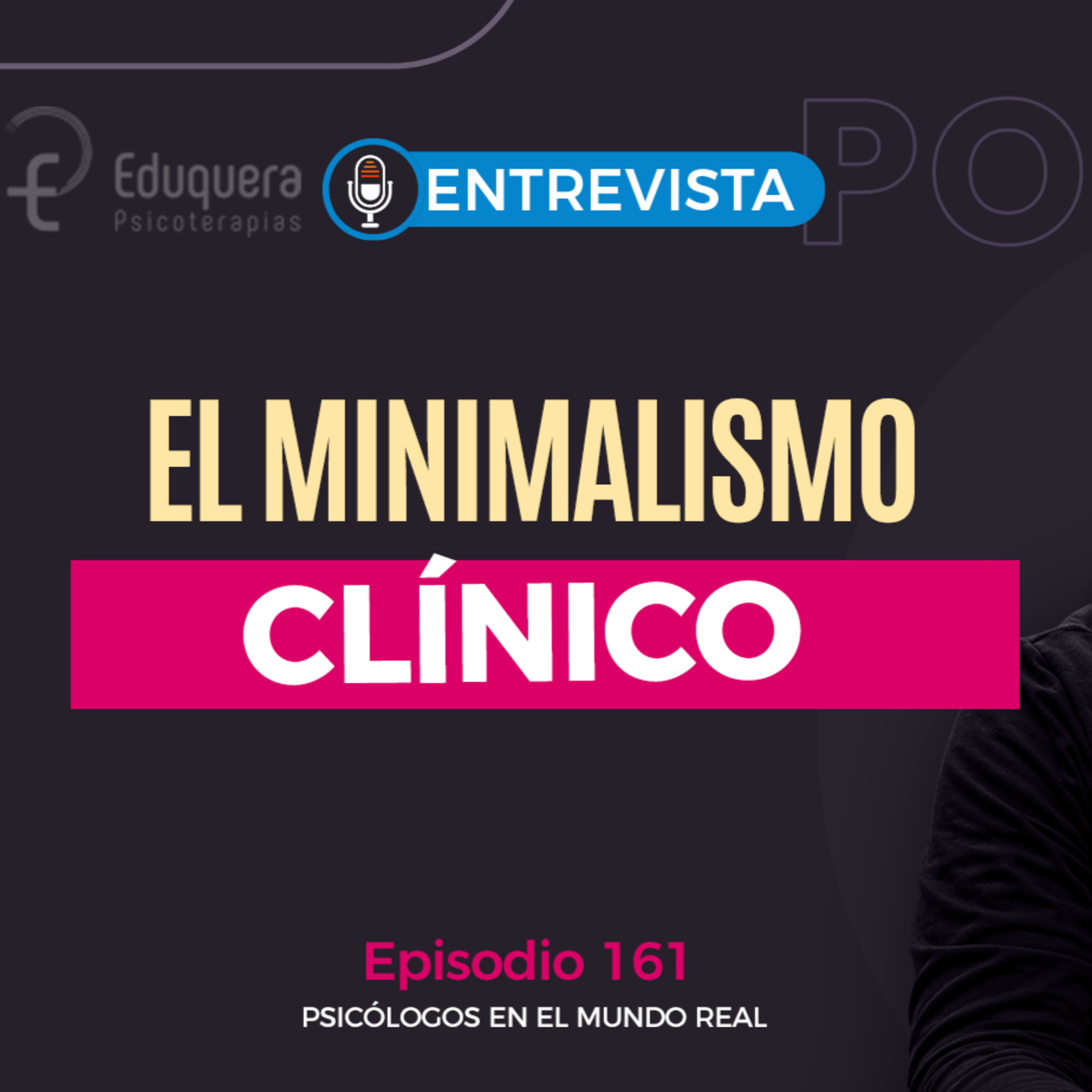 [#161] Por qué el minimalismo clínico es más eficaz que la acumulación de técnicas | Matías Aulicio Russo