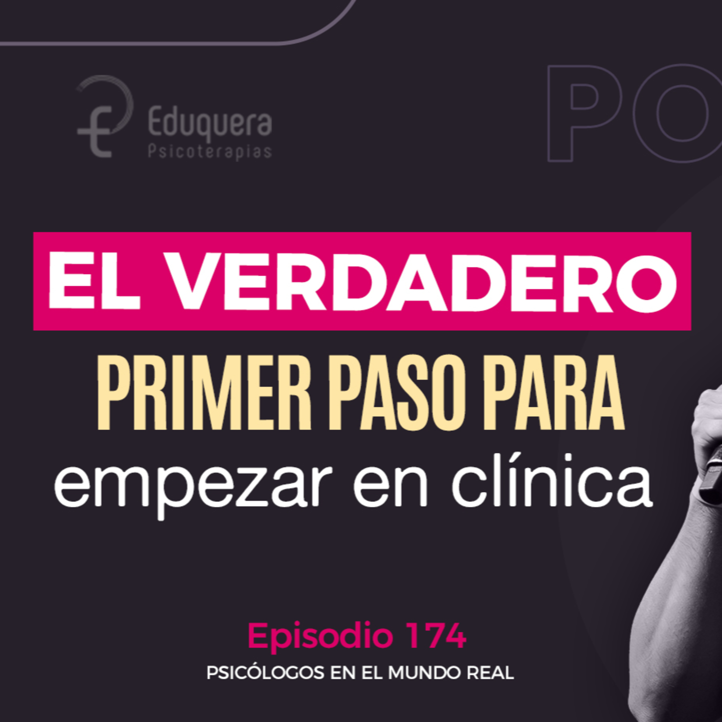 [#174] El verdadero primer paso para empezar a atender pacientes