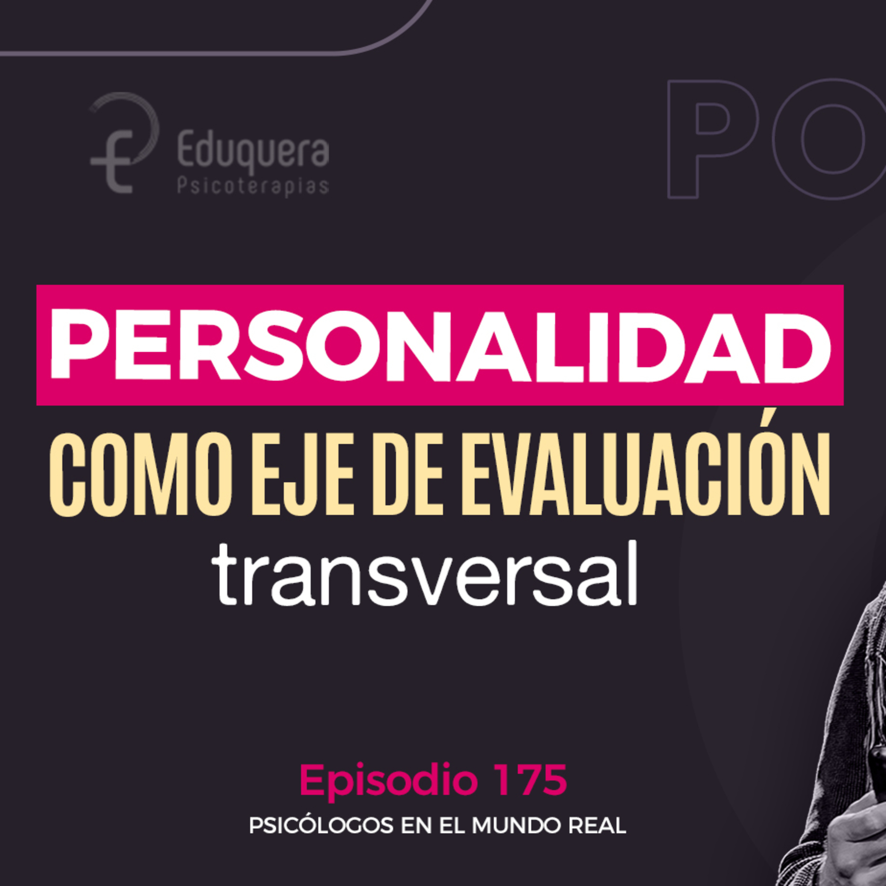 [#175]La personalidad como eje transversal en la evaluación clínica