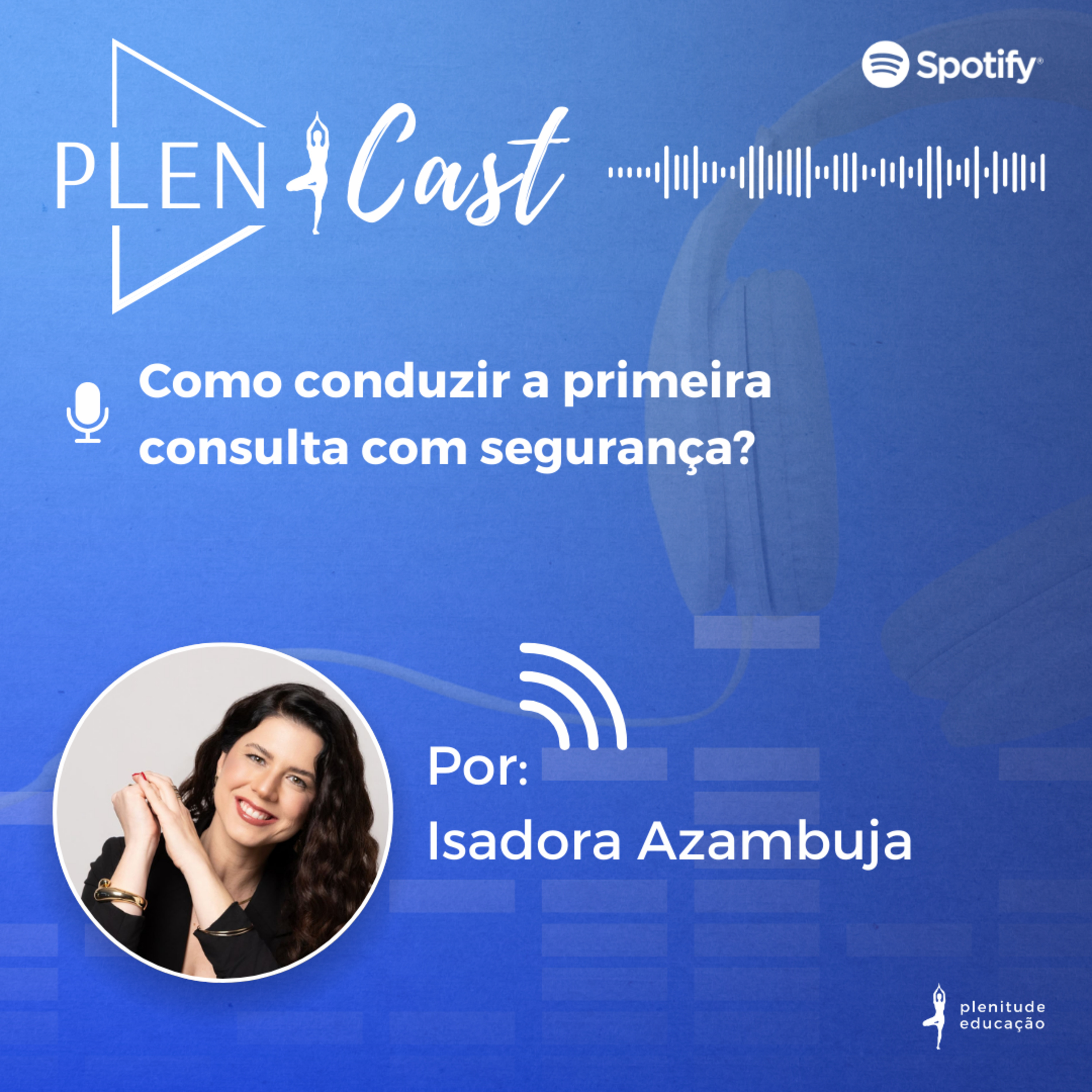 Como conduzir a primeira consulta com segurança?