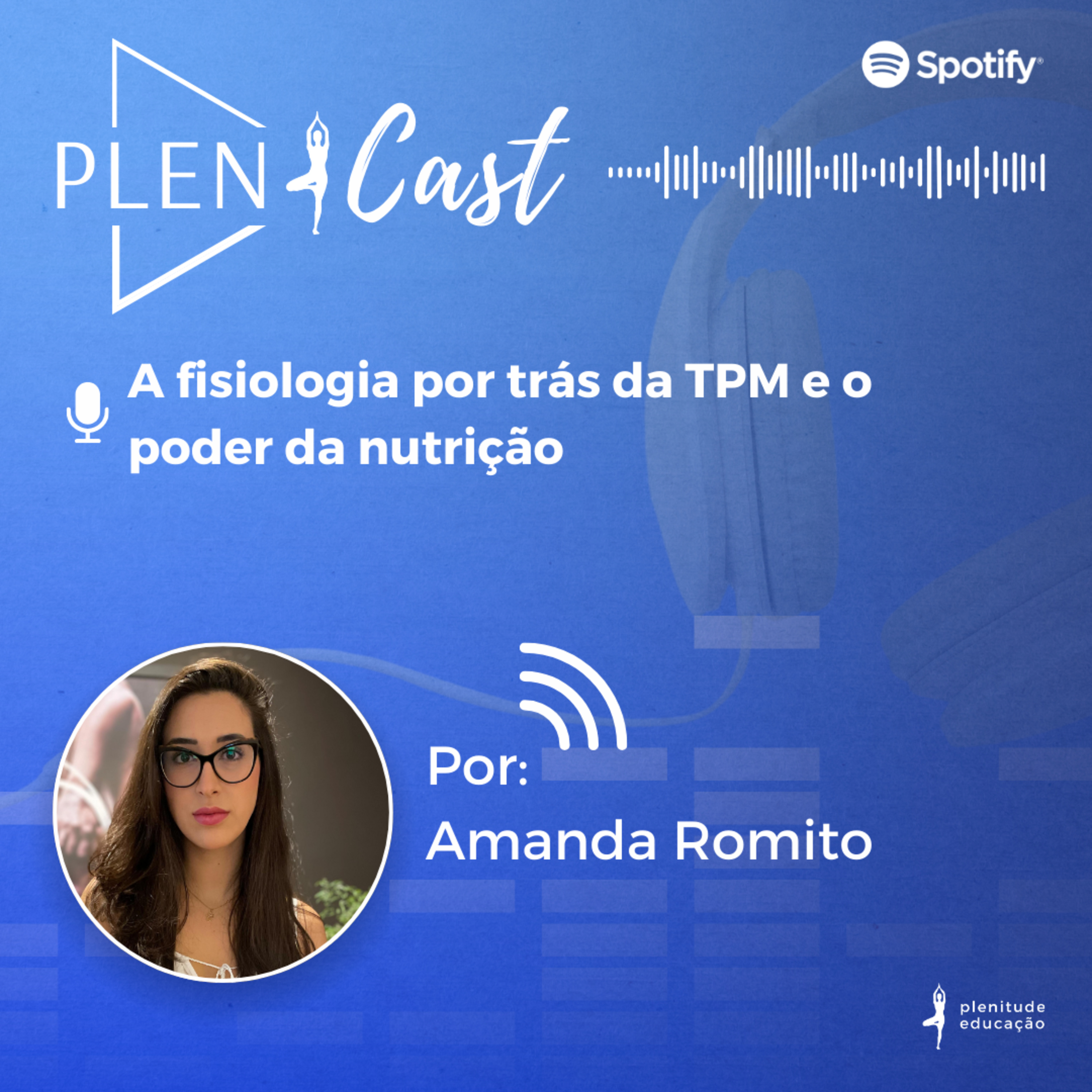 A fisiologia por trás da TPM e o poder da nutrição episode artwork