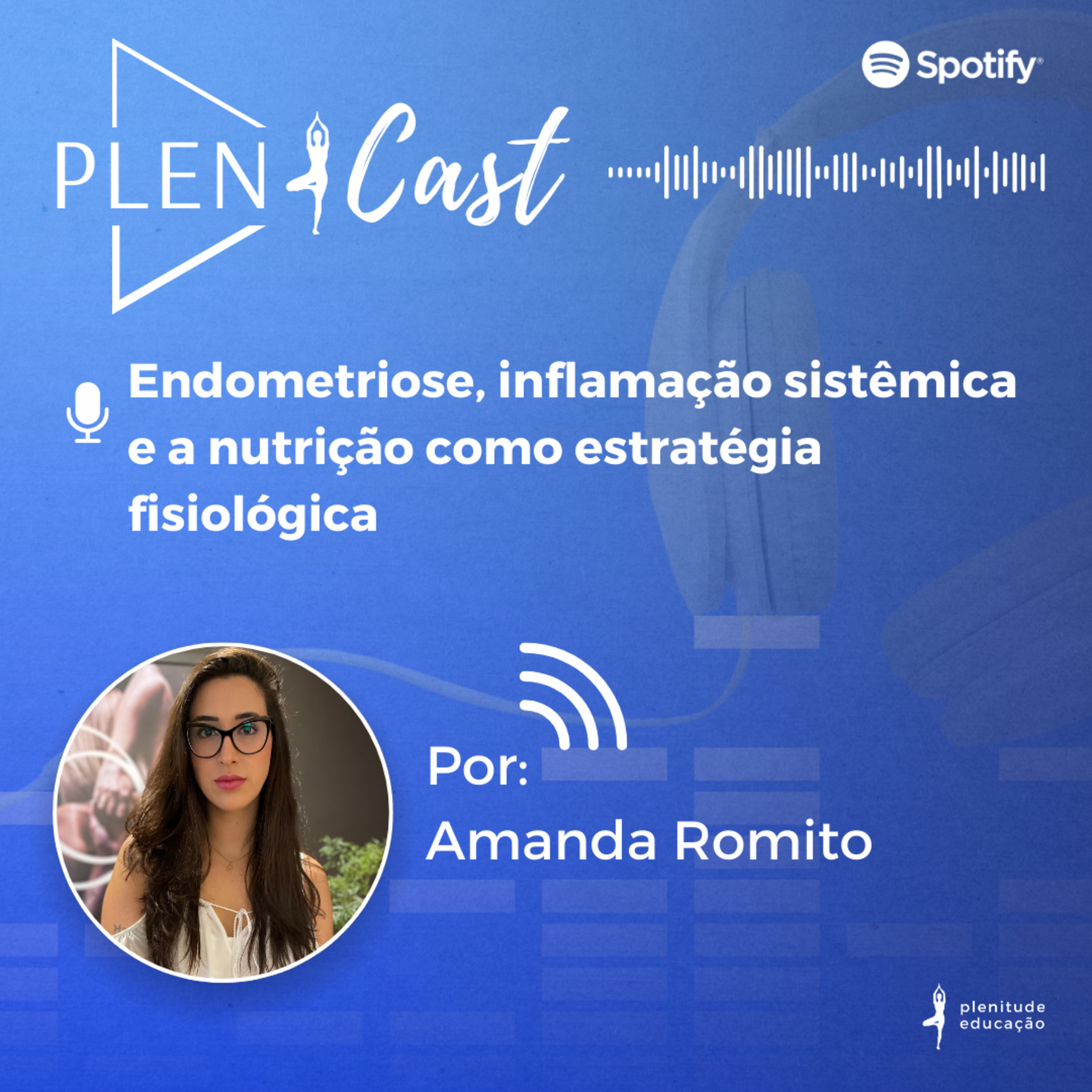 Endometriose, inflamação sistêmica e a nutrição como estratégia fisiológica episode artwork