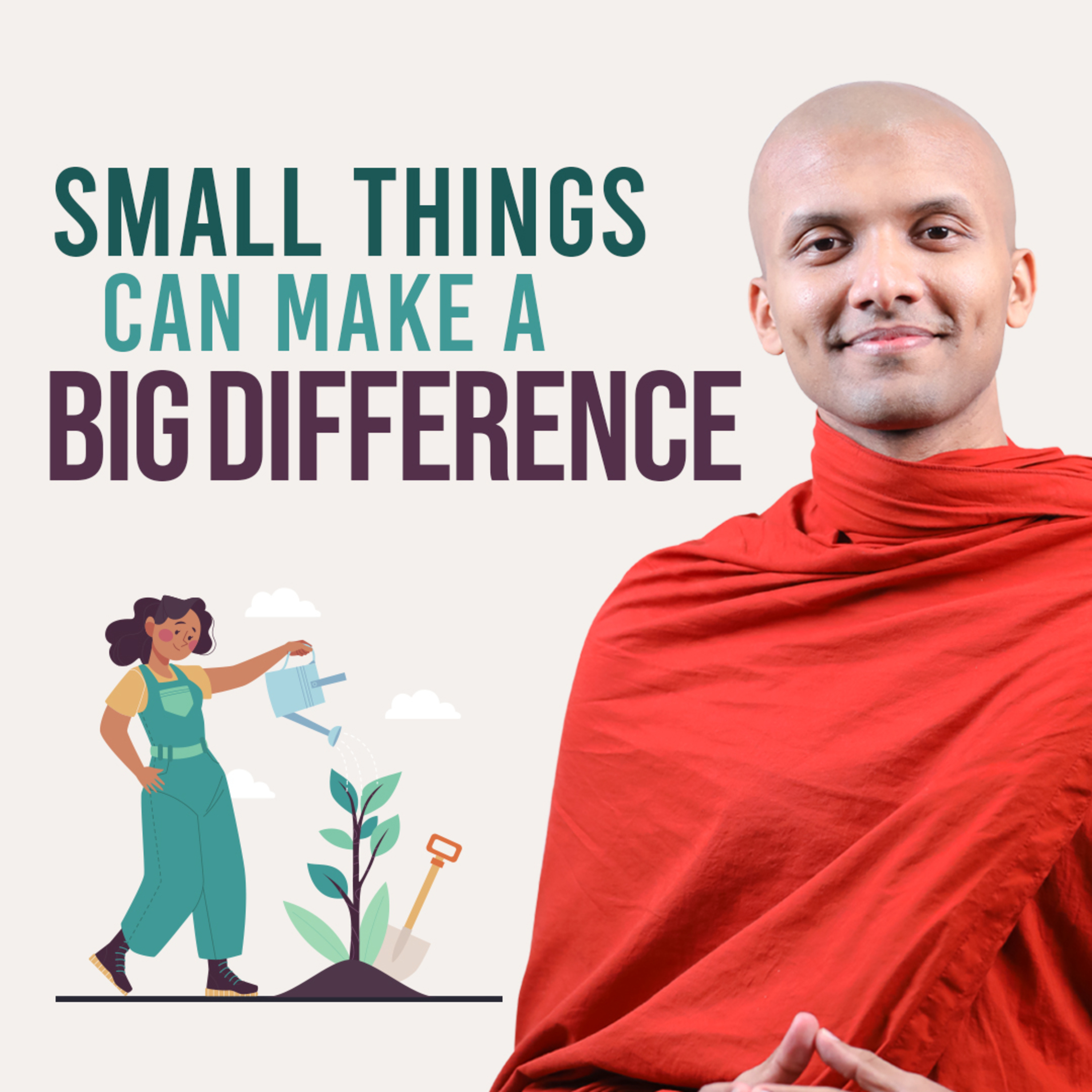 cover of episode Small Things Can Make A Big Difference | Buddhism In English