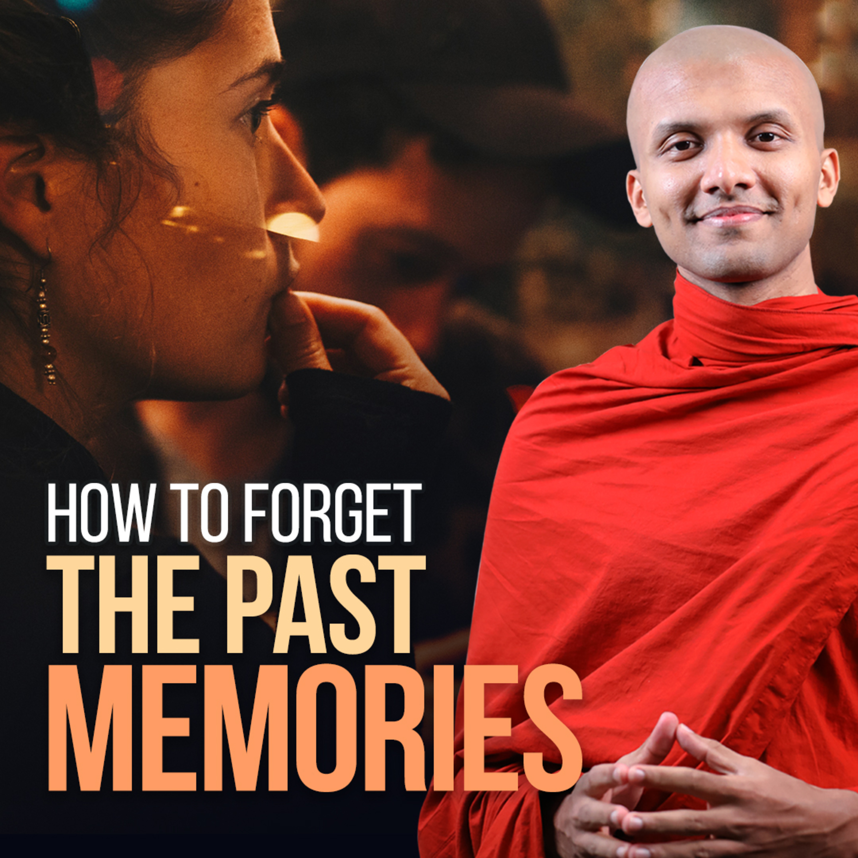 cover of episode How To Forget The Past Memories | Buddhism In English