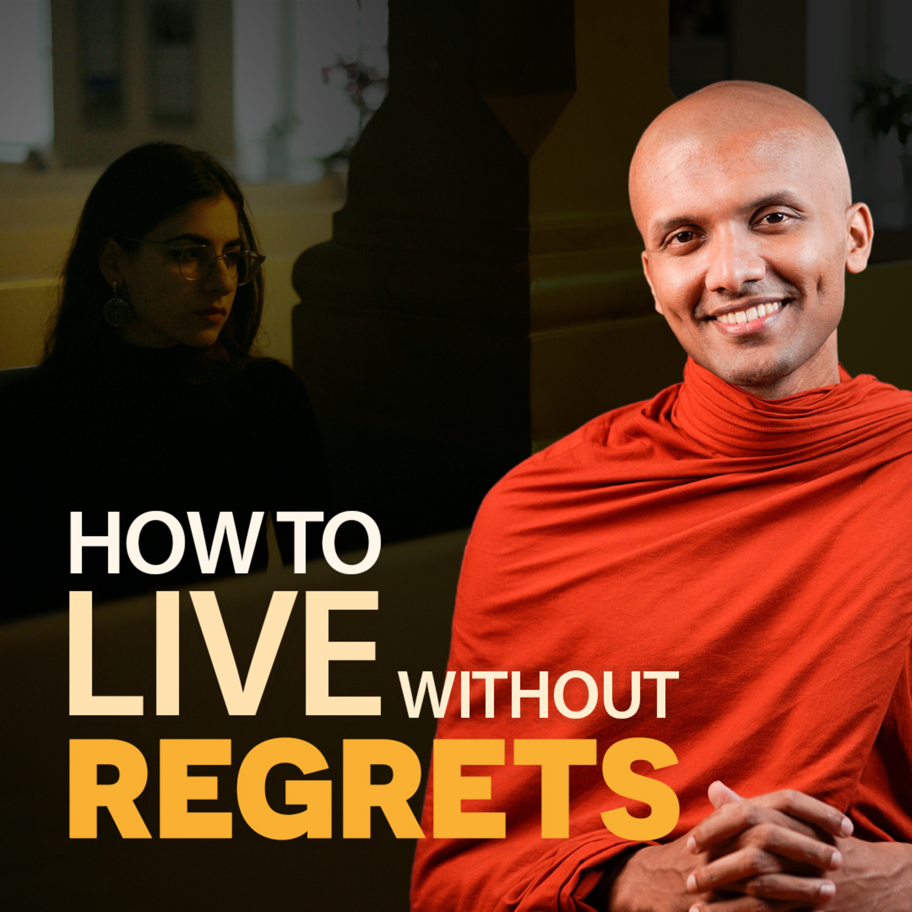 cover of episode How To Live Without Regrets | Buddhism In English