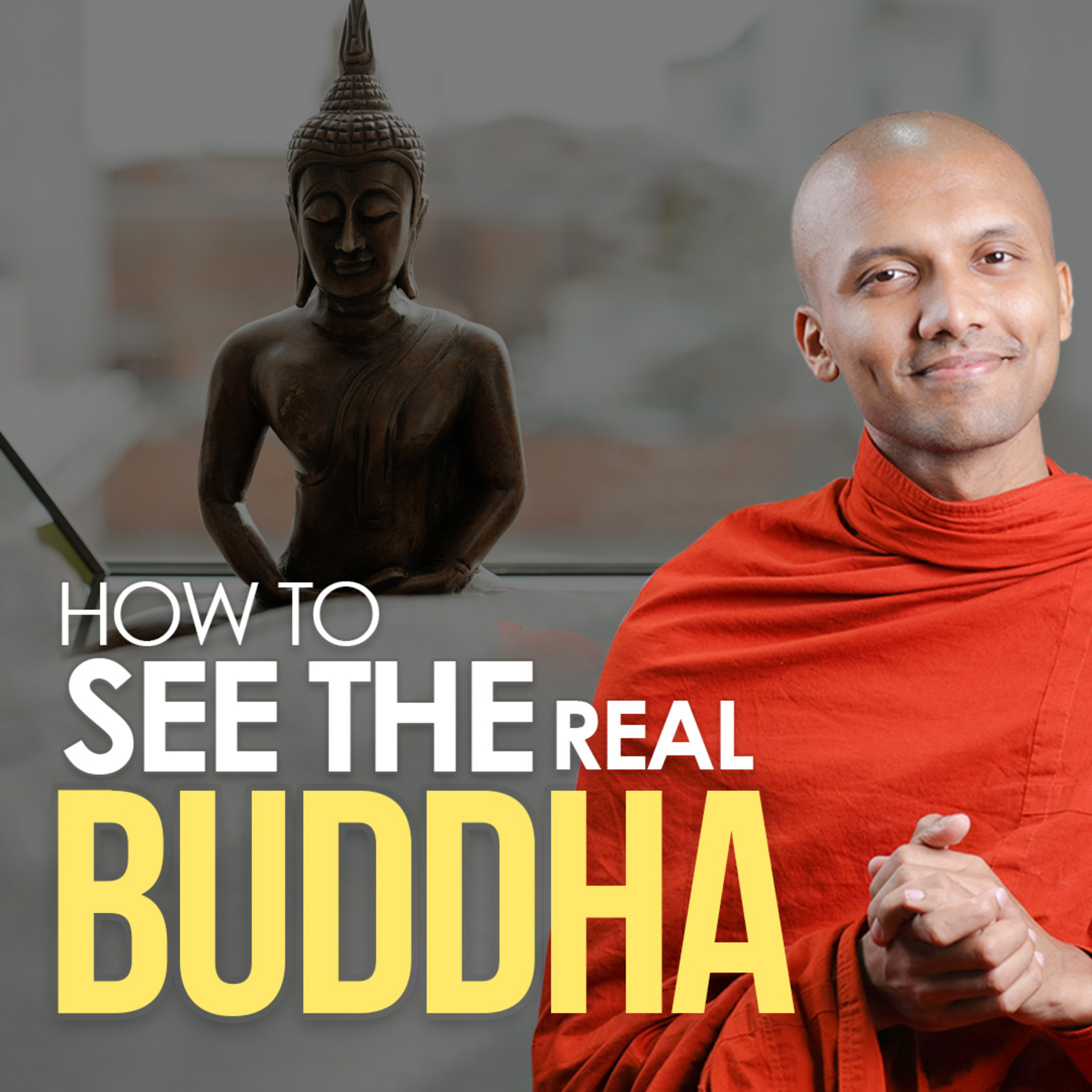 cover of episode How To See The Real Buddha | Buddhism In English