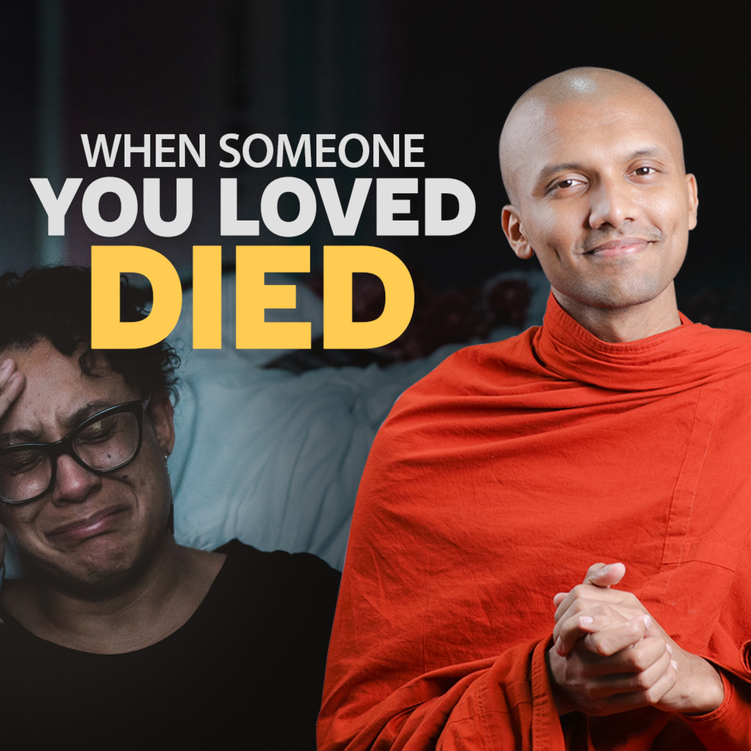 cover of episode How To Handle The Grief When Someone You Loved Died | Buddhism In English