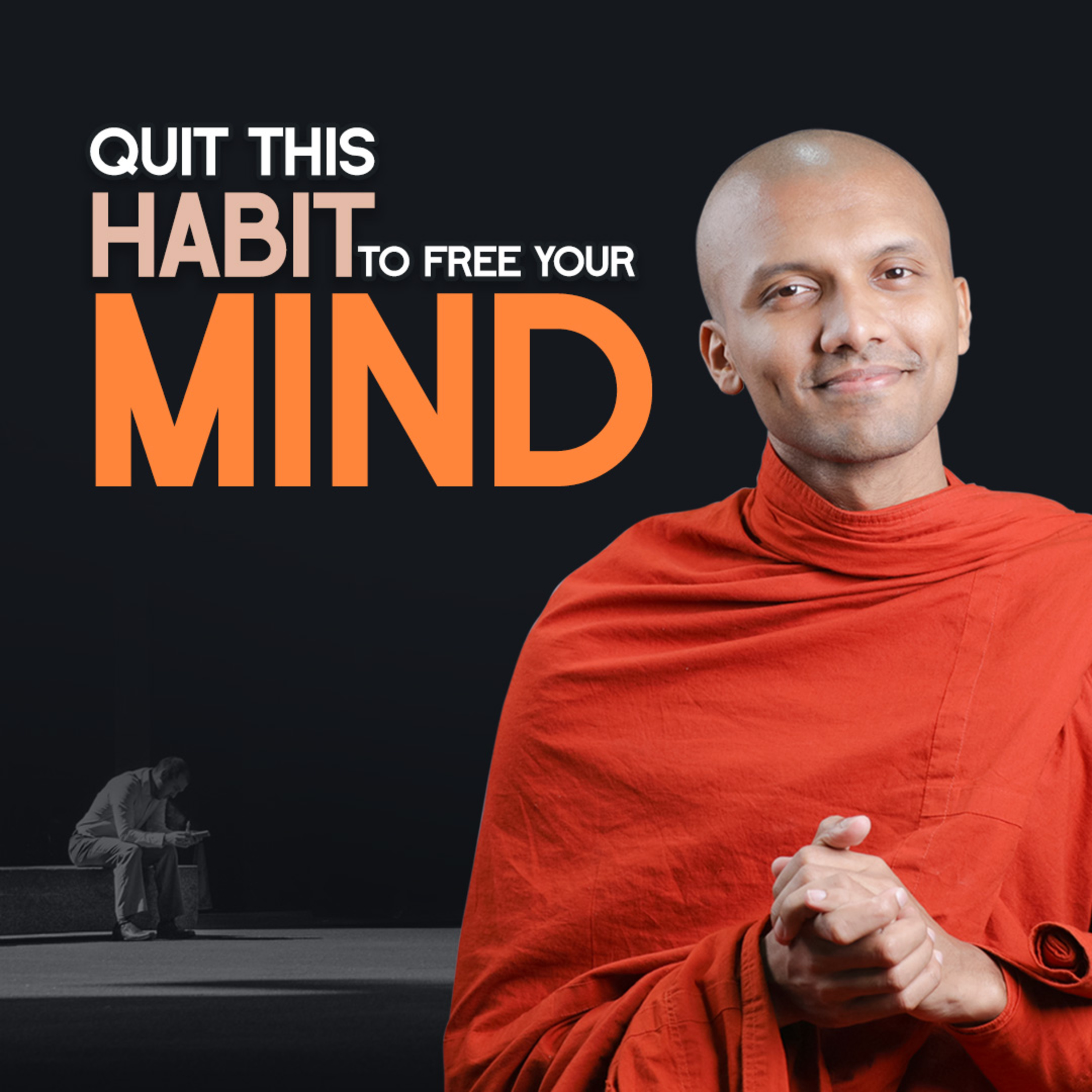 cover of episode Quit This Habit to Free Your Mind | Buddhism In English