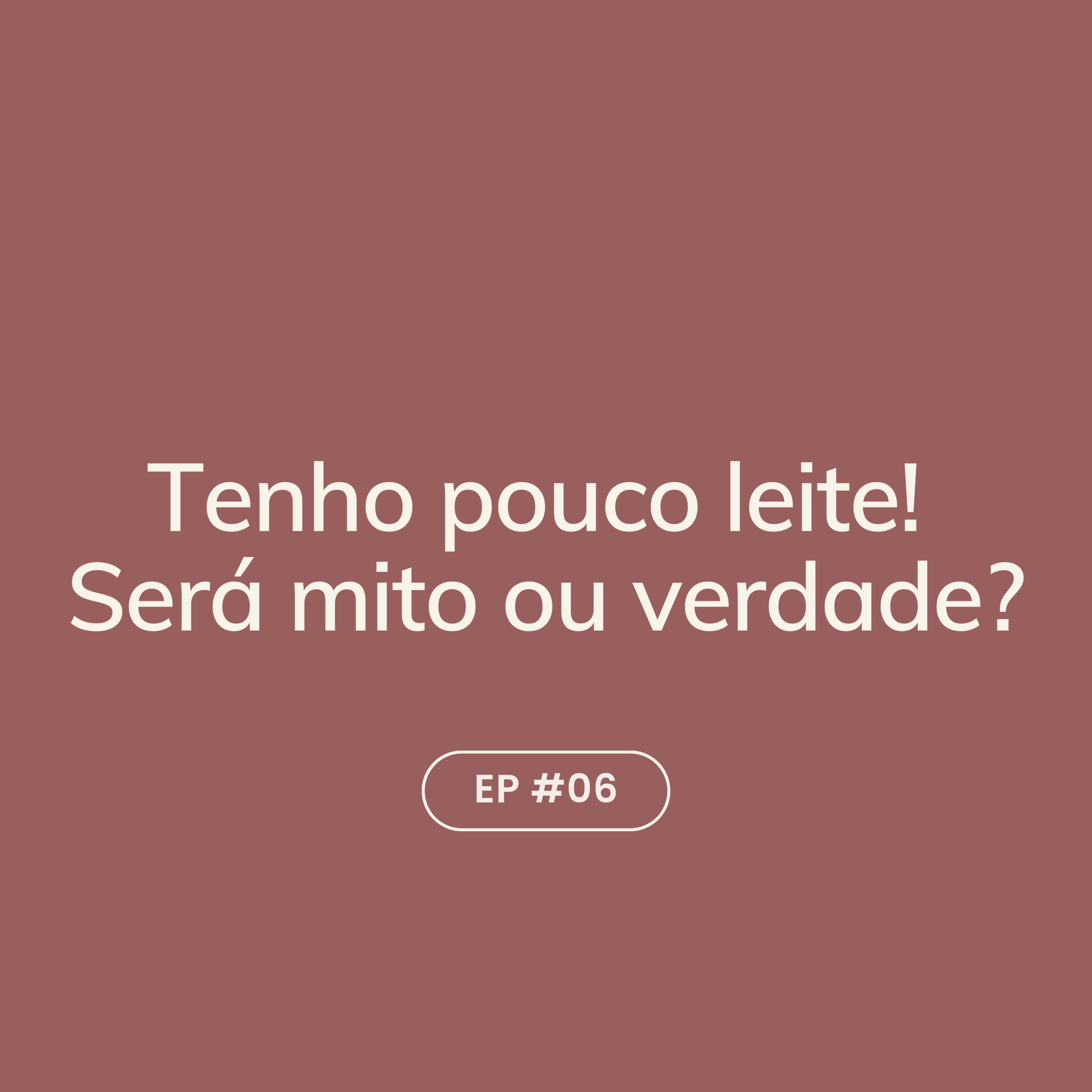Tenho pouco leite! Será mito ou verdade? episode artwork