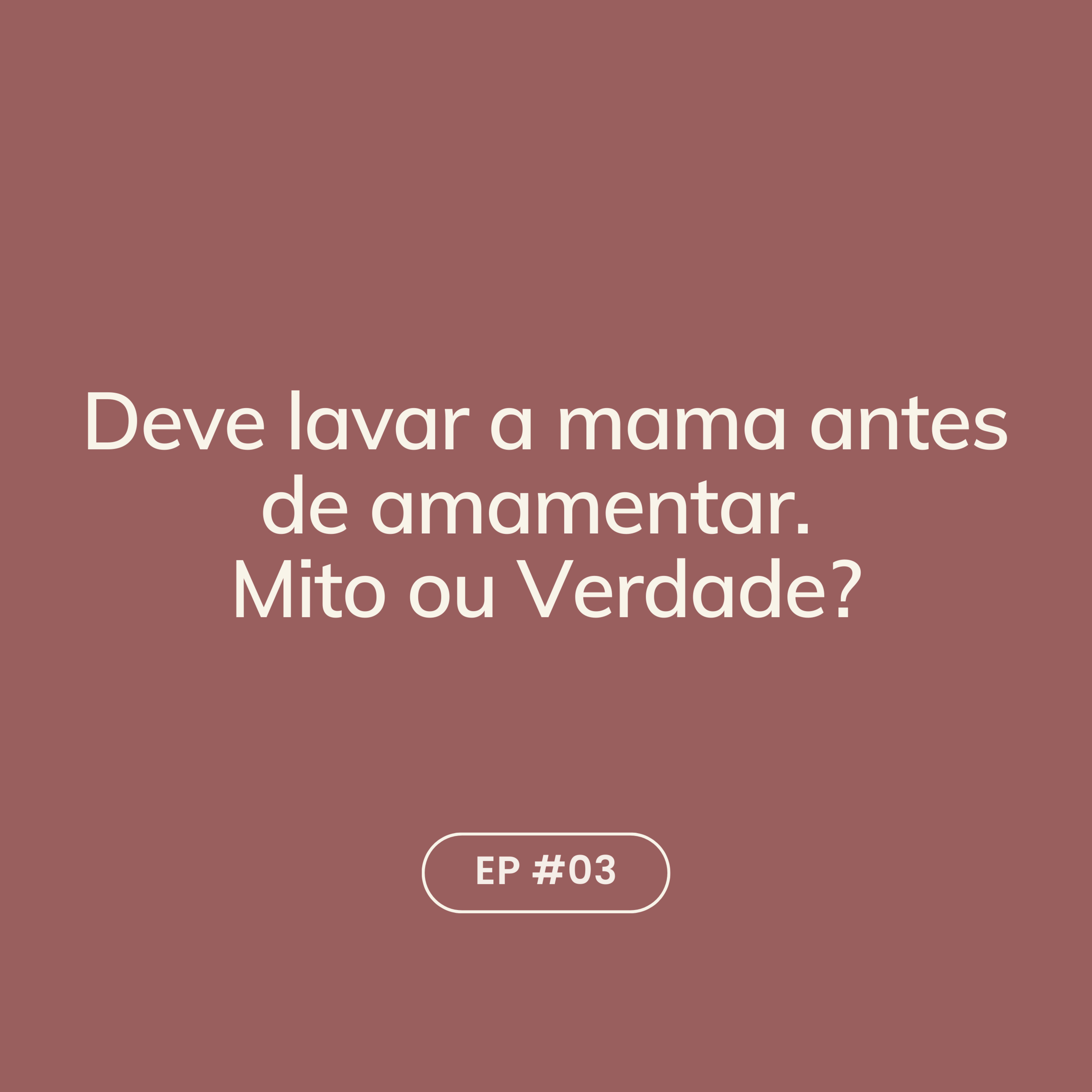 Deve lavar a mama antes de amamentar. Mito ou Verdade? episode artwork