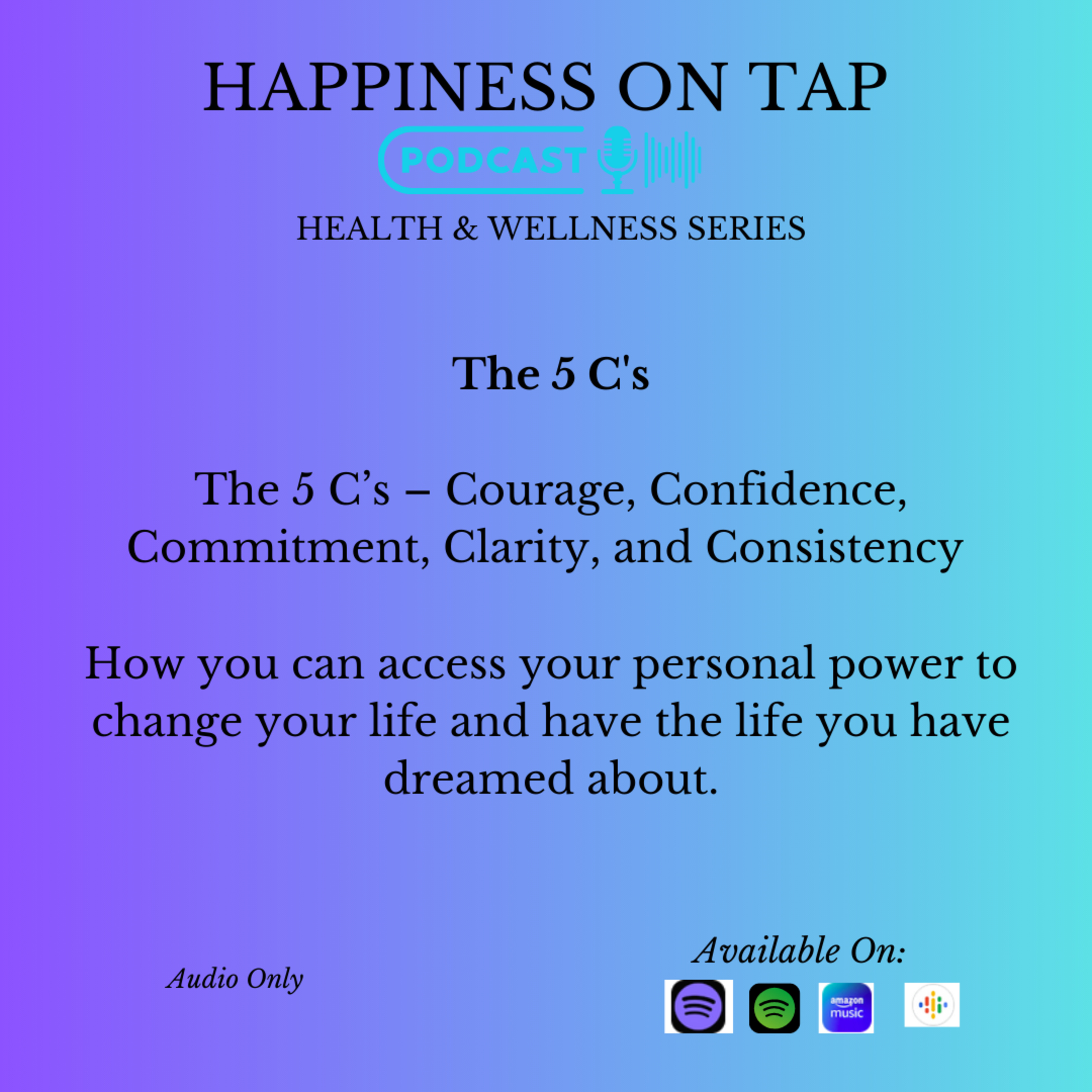 The 5 C's - Courage, Confidence, Commitment, Clarity, and Consistency - Bonus episode artwork