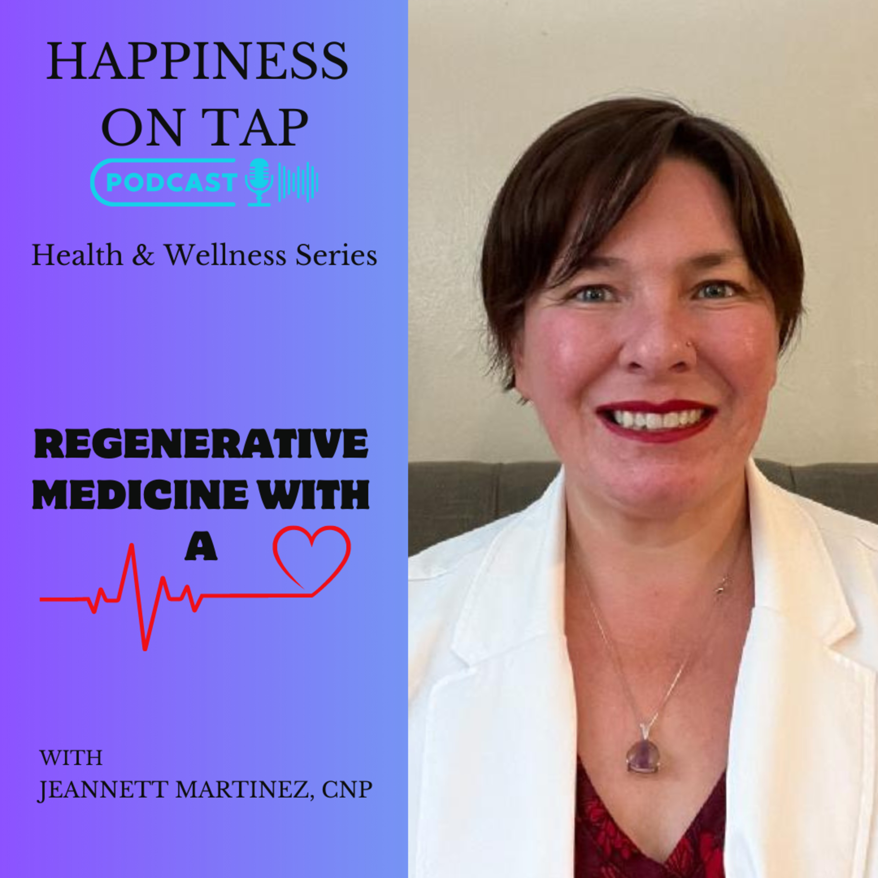 Regenerative Medicine with a Heart with Jeannett Martinez, CNP episode artwork