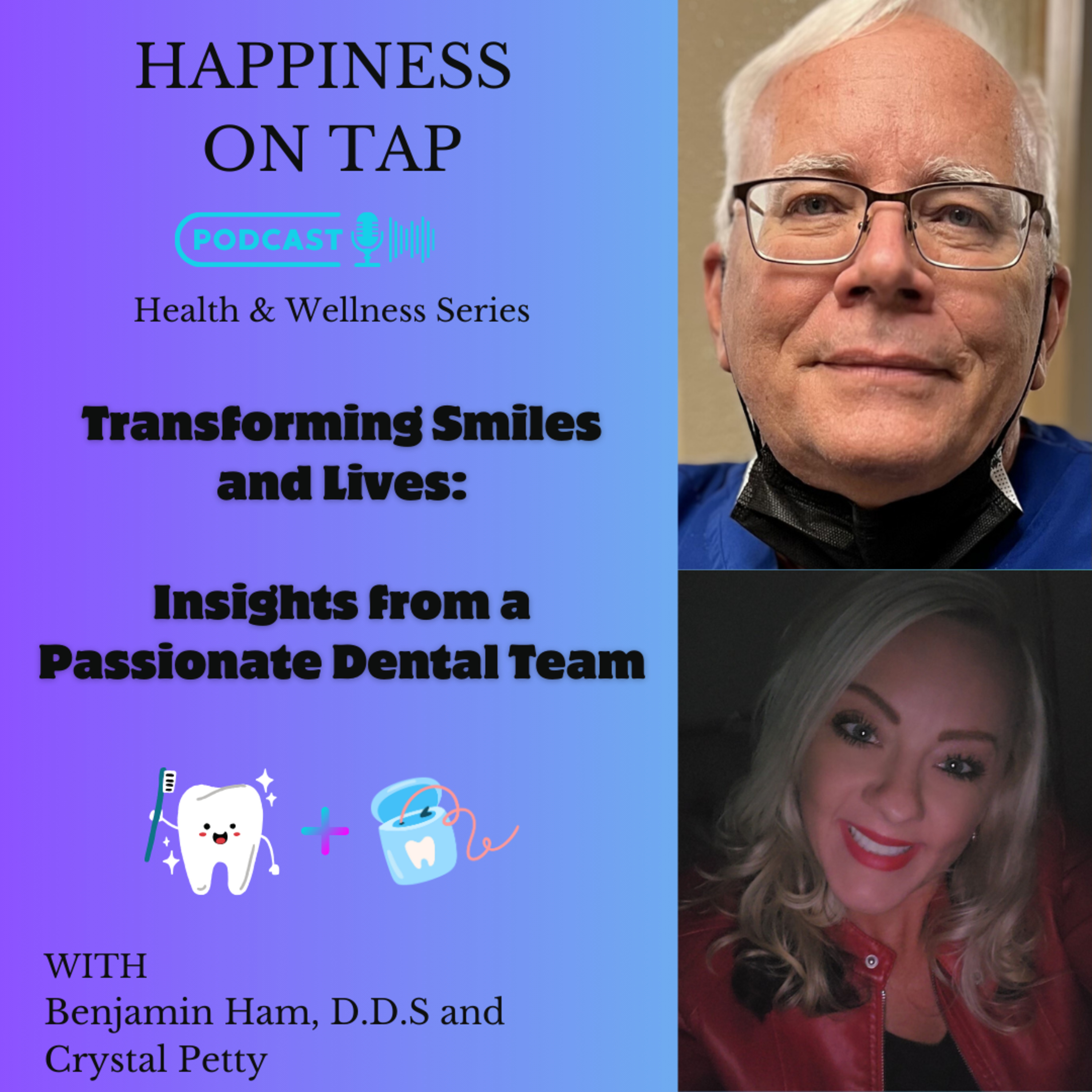 Transforming Smiles and Lives with Dr. Benjamin Ham and Crystal Petty episode artwork