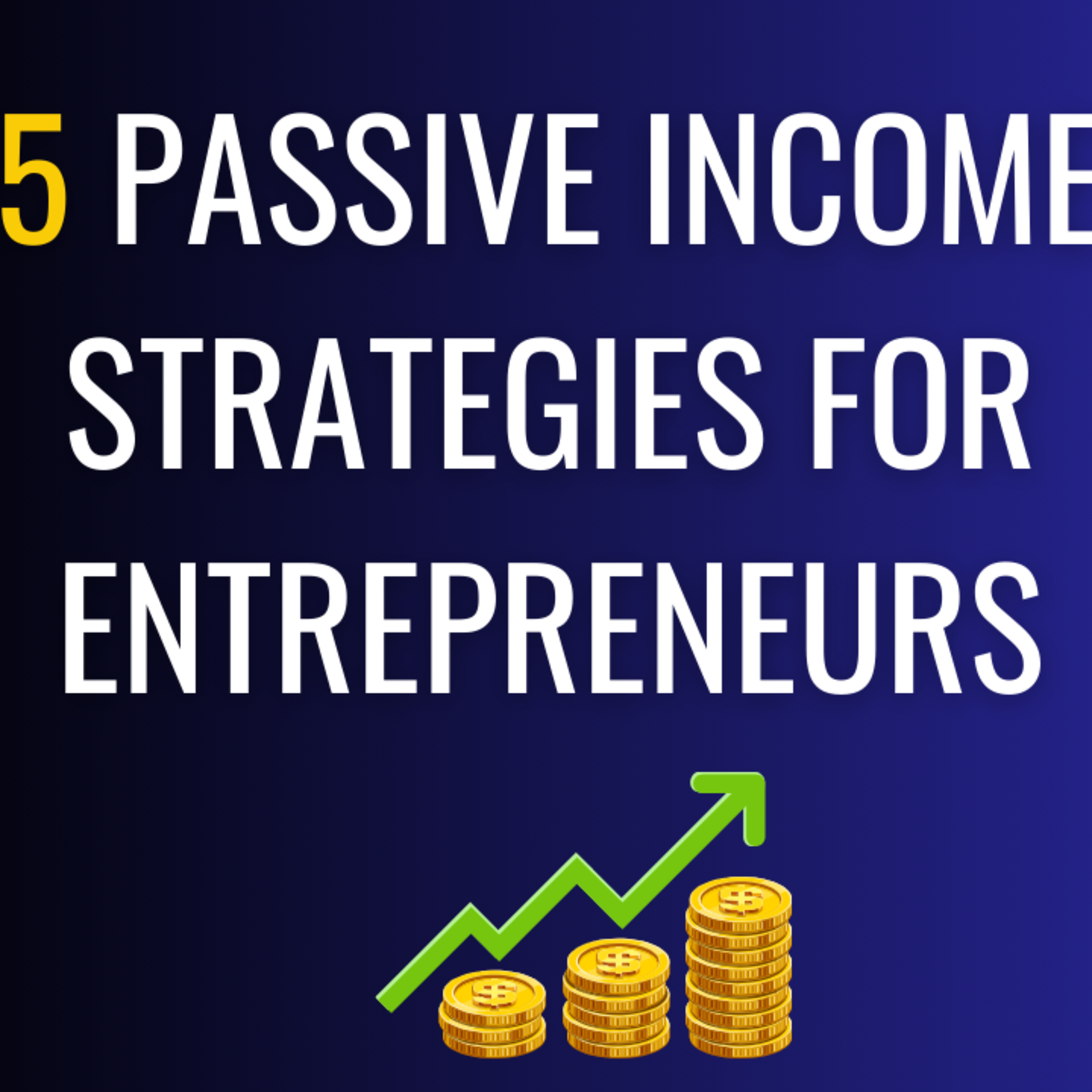 5 Passive Income Strategies for Entrepreneurs episode artwork