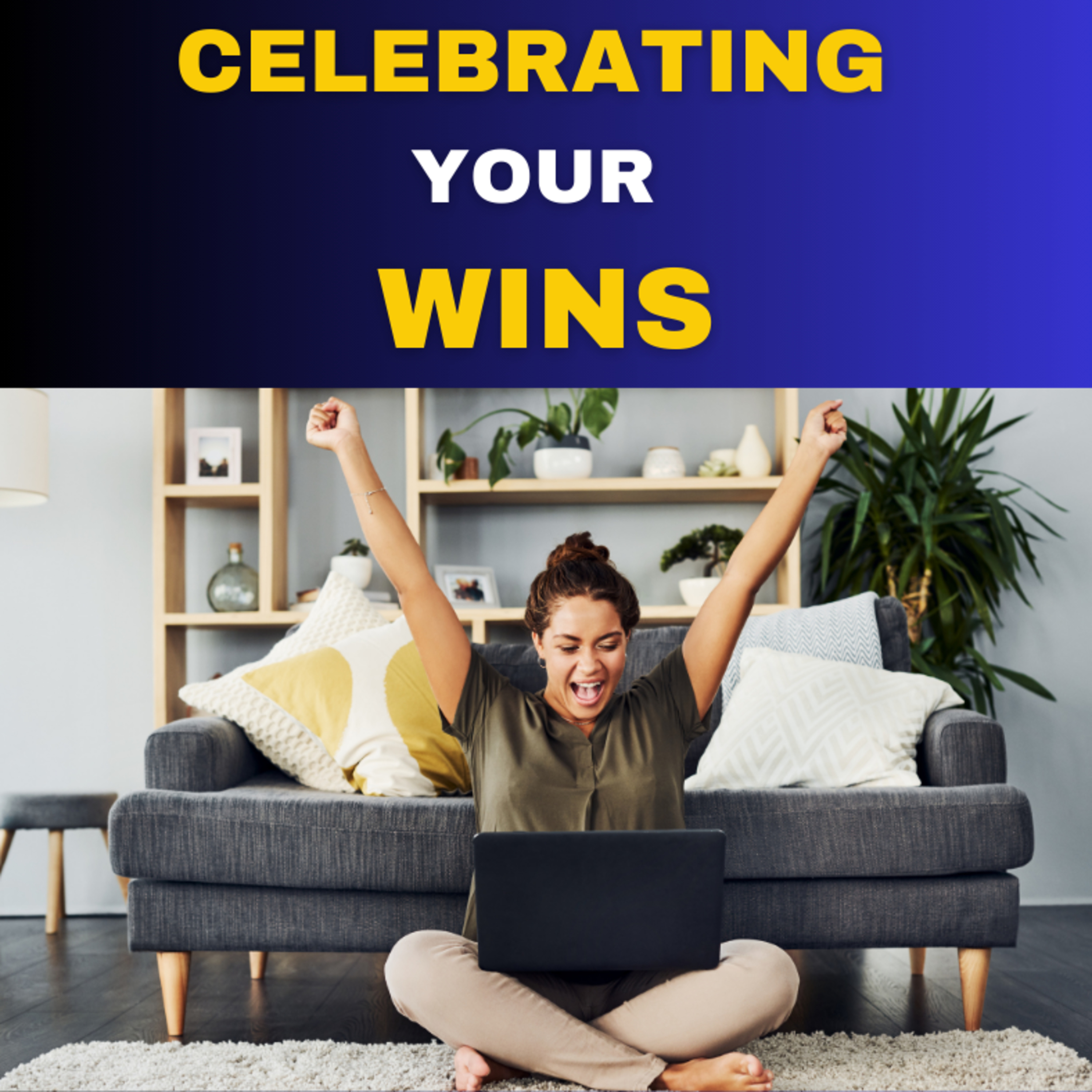 Celebrating Your Wins is the Key to Success episode artwork