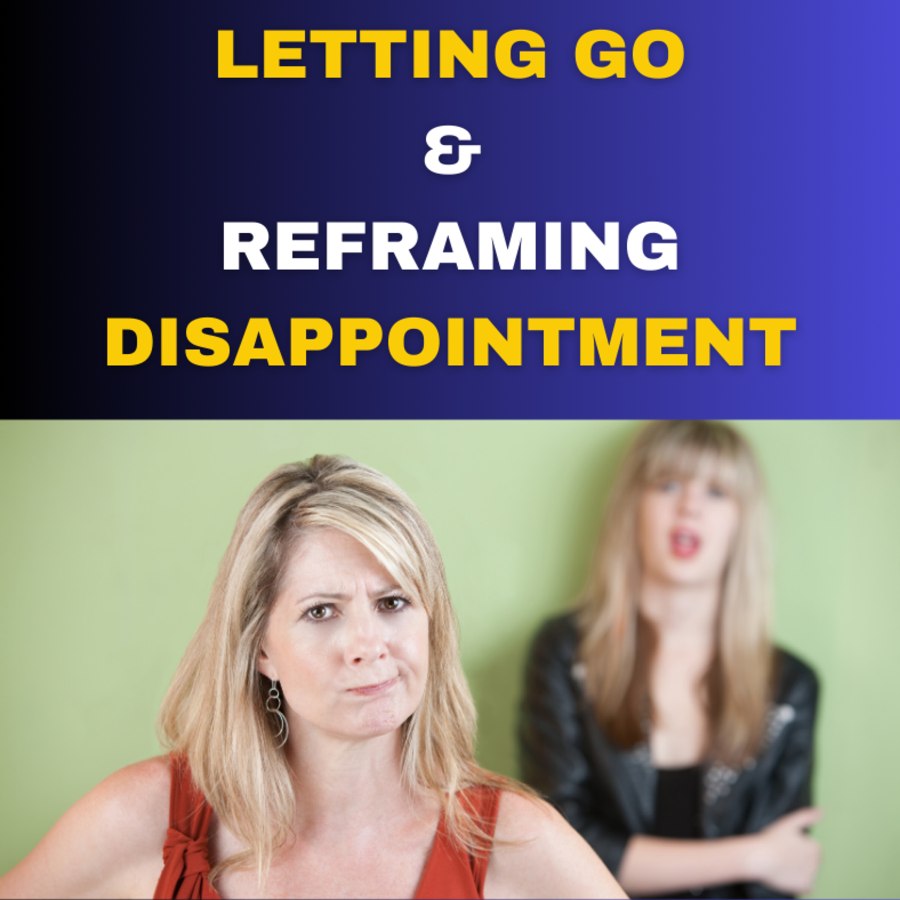 Letting Go of Expectation and Reframing Disappointment episode artwork