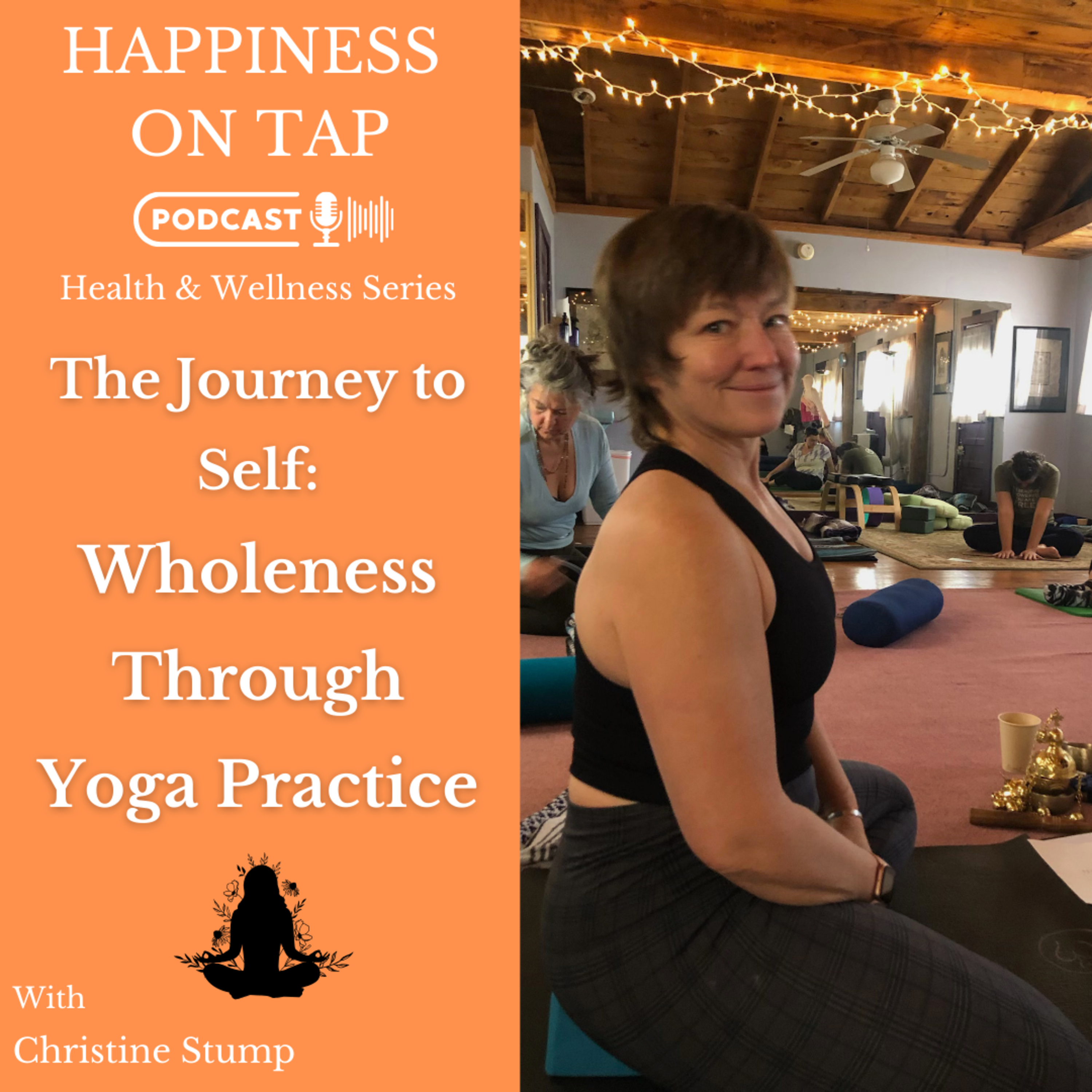 The Journey to Self: Wholeness Through Yoga Practice with Christine Stump episode artwork