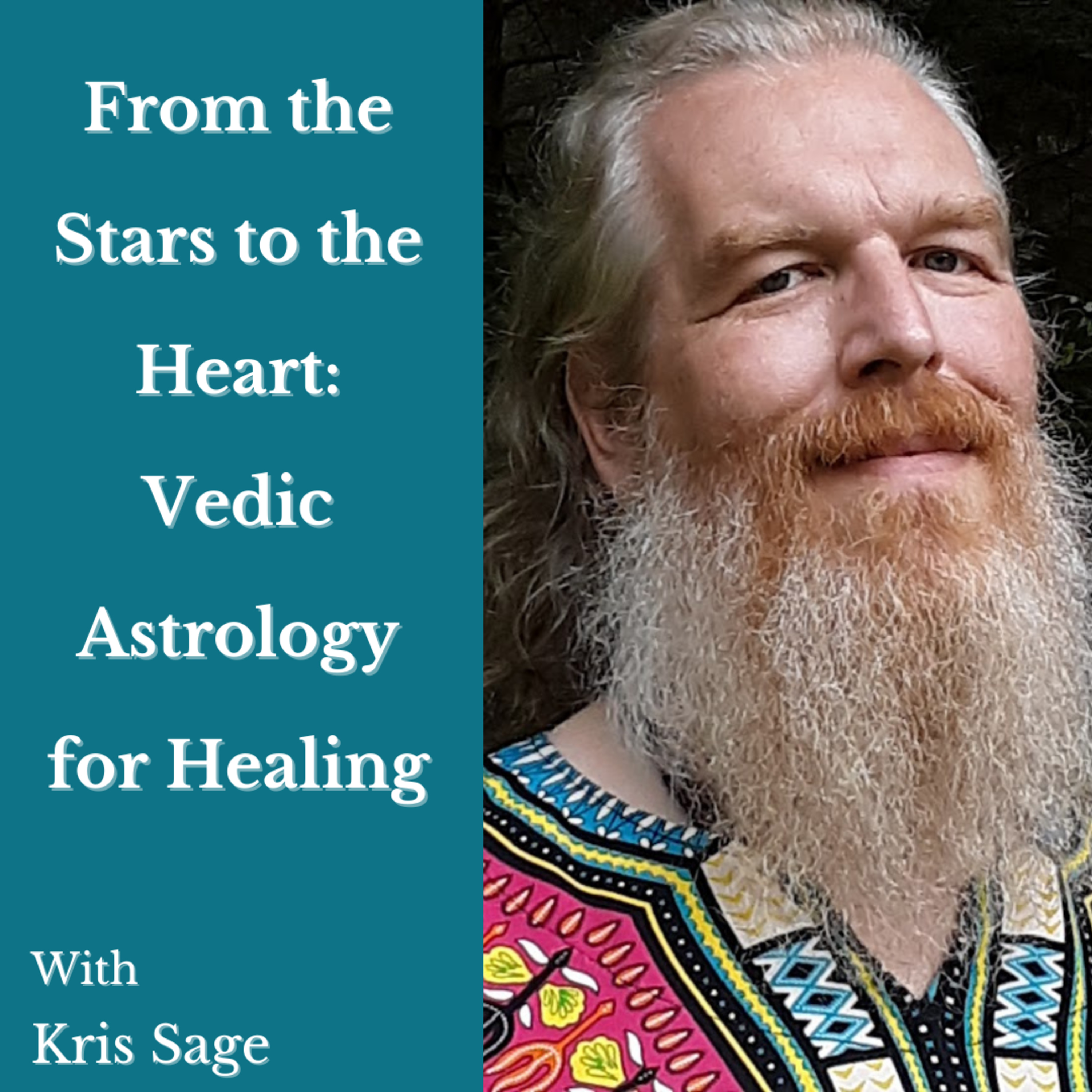 From the Stars to the Heart: Vedic Astrology for Healing with Kris Sage episode artwork