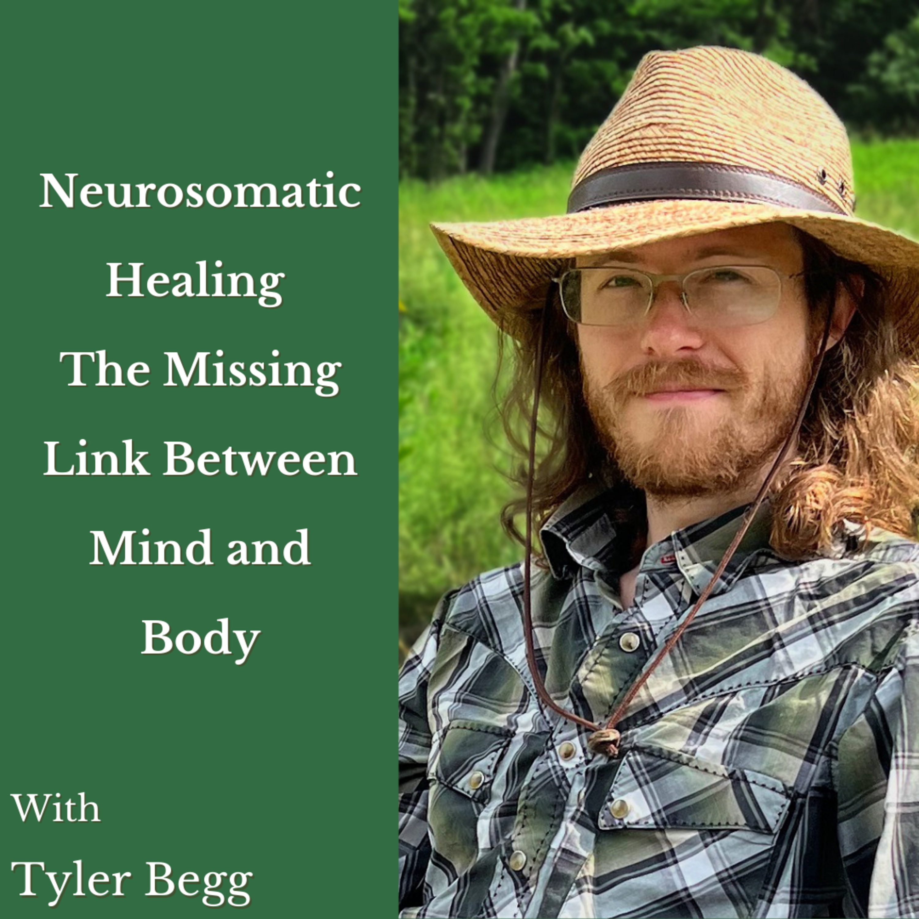 Neurosomatic Healing: The Missing Link Between the Mind and Body with Tyler Begg episode artwork