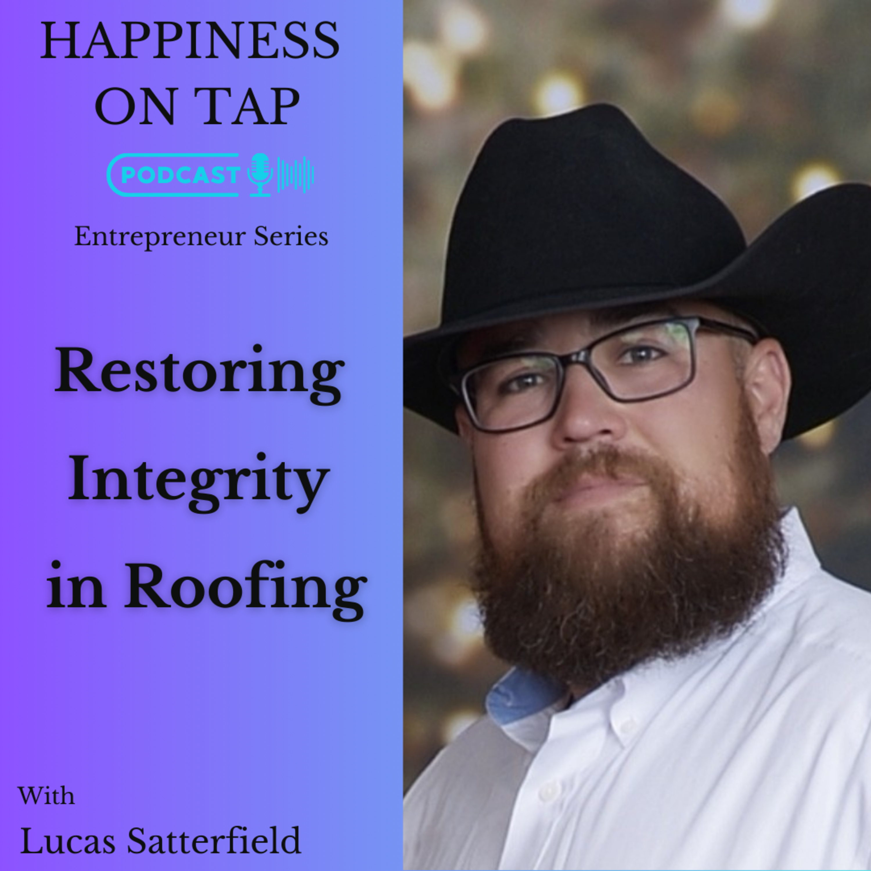 Why Integrity in Roofing Matters with Lucas Satterfield episode artwork