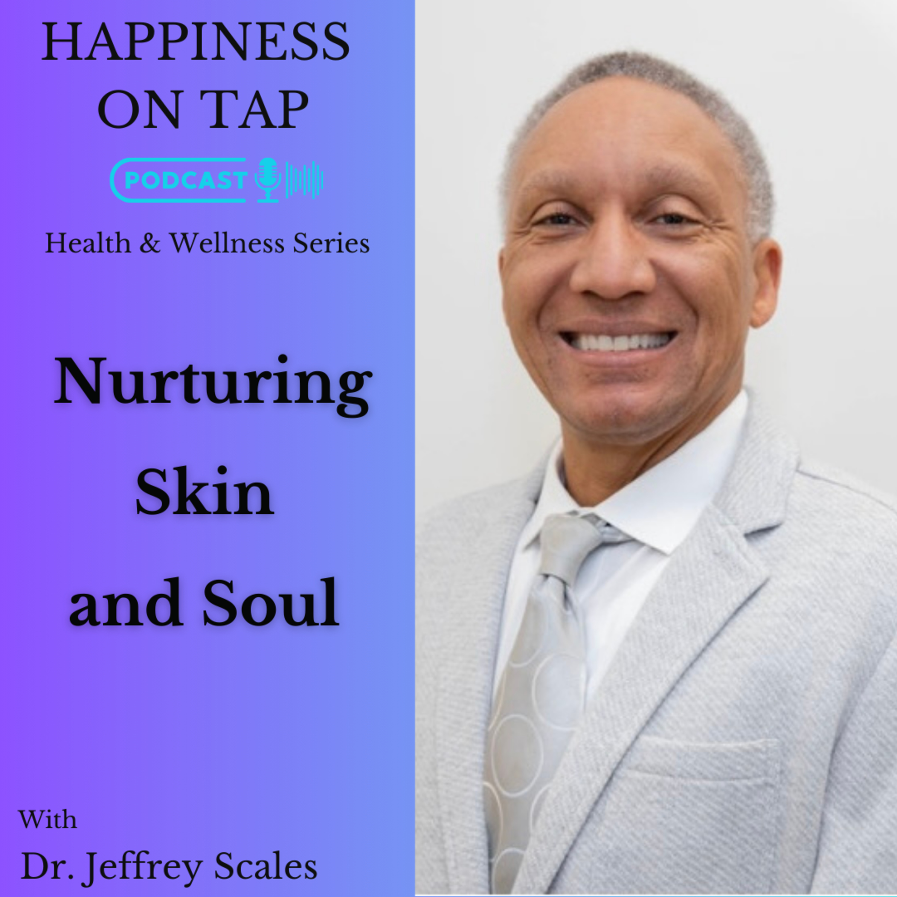 Nurturing Skin and Soul with Dr. Jeffrey Scales episode artwork