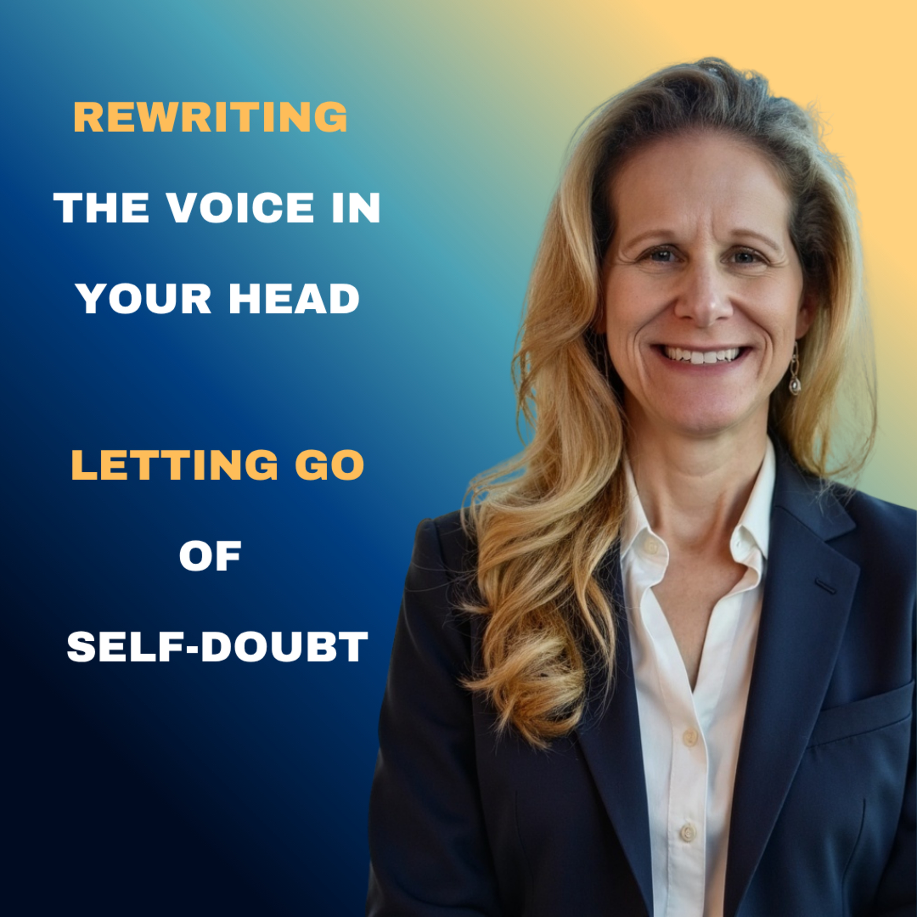 Rewriting the Voice in Your Head: Letting Go of Self-Doubt episode artwork