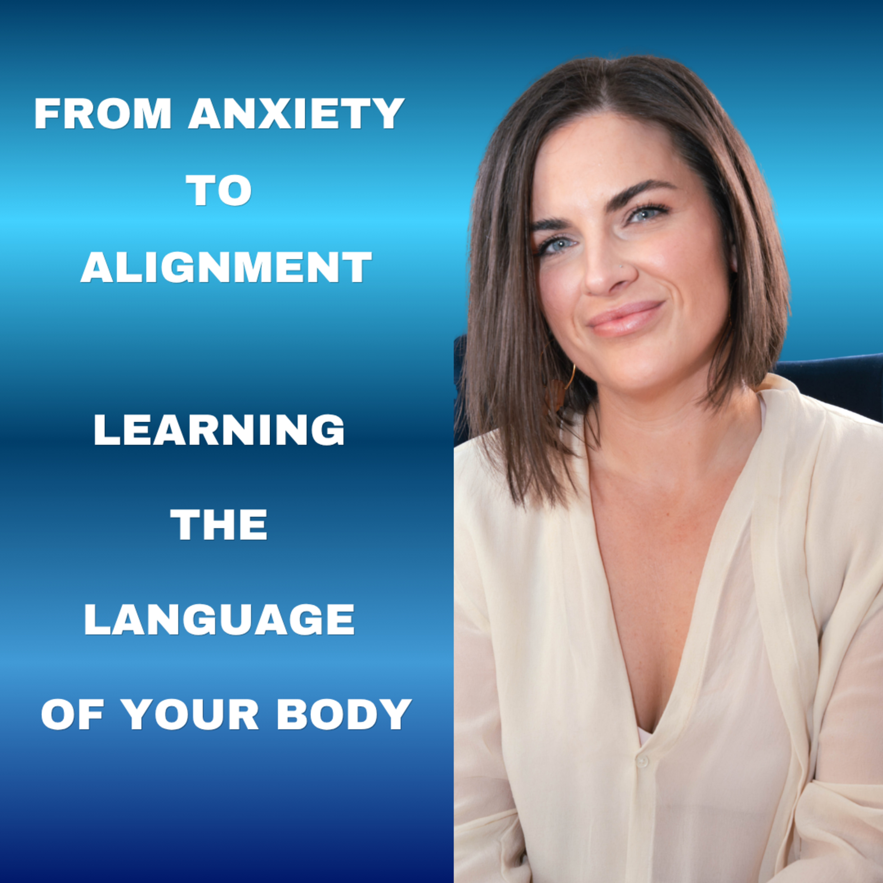 From Anxiety to Alignment: Learning the Language of Your Body episode artwork