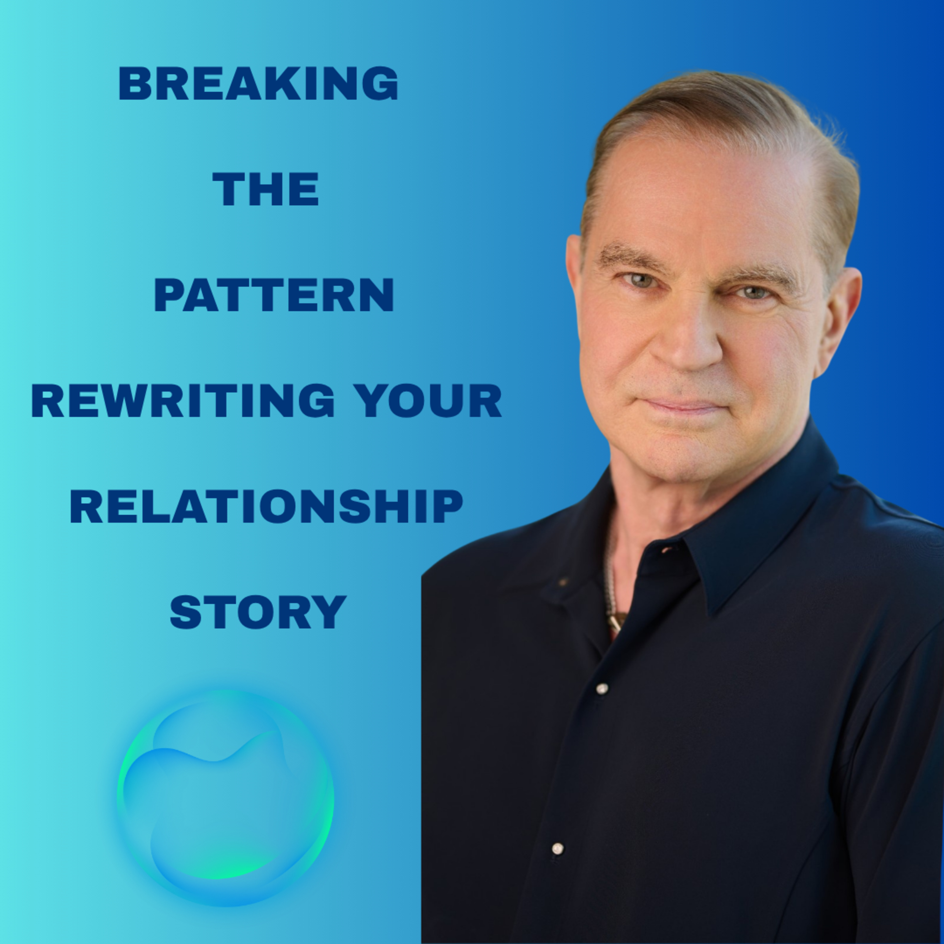 Breaking the Pattern: Rewriting Your Relationship Story  episode artwork