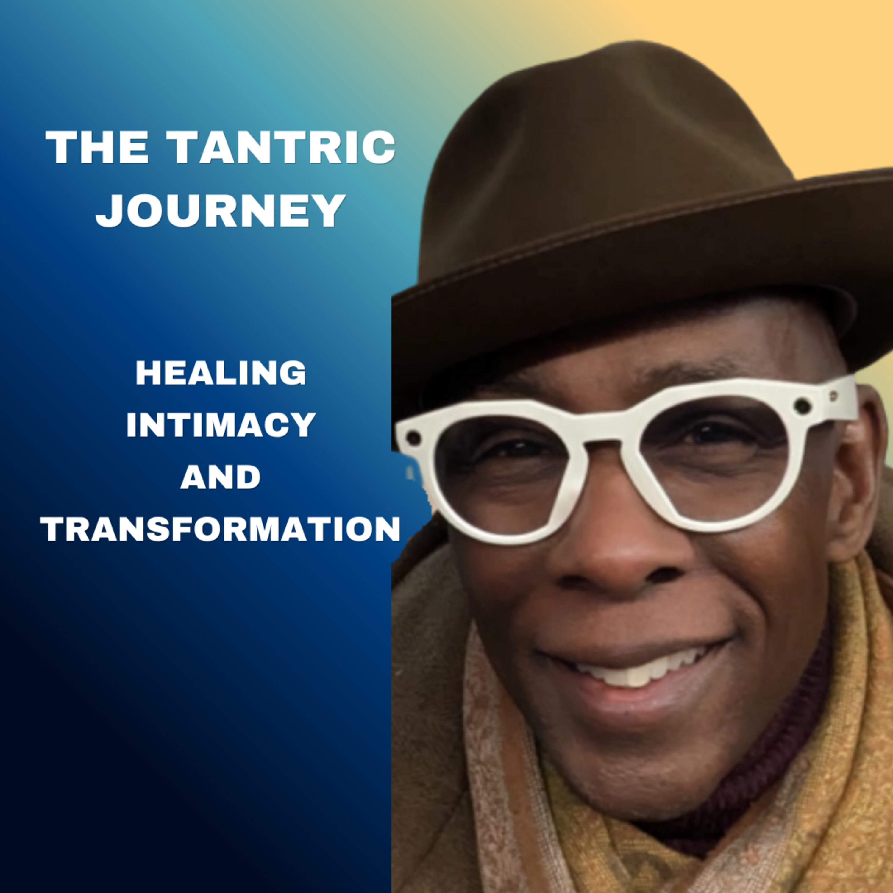 The Tantric Journey: Healing, Intimacy, and Transformation episode artwork