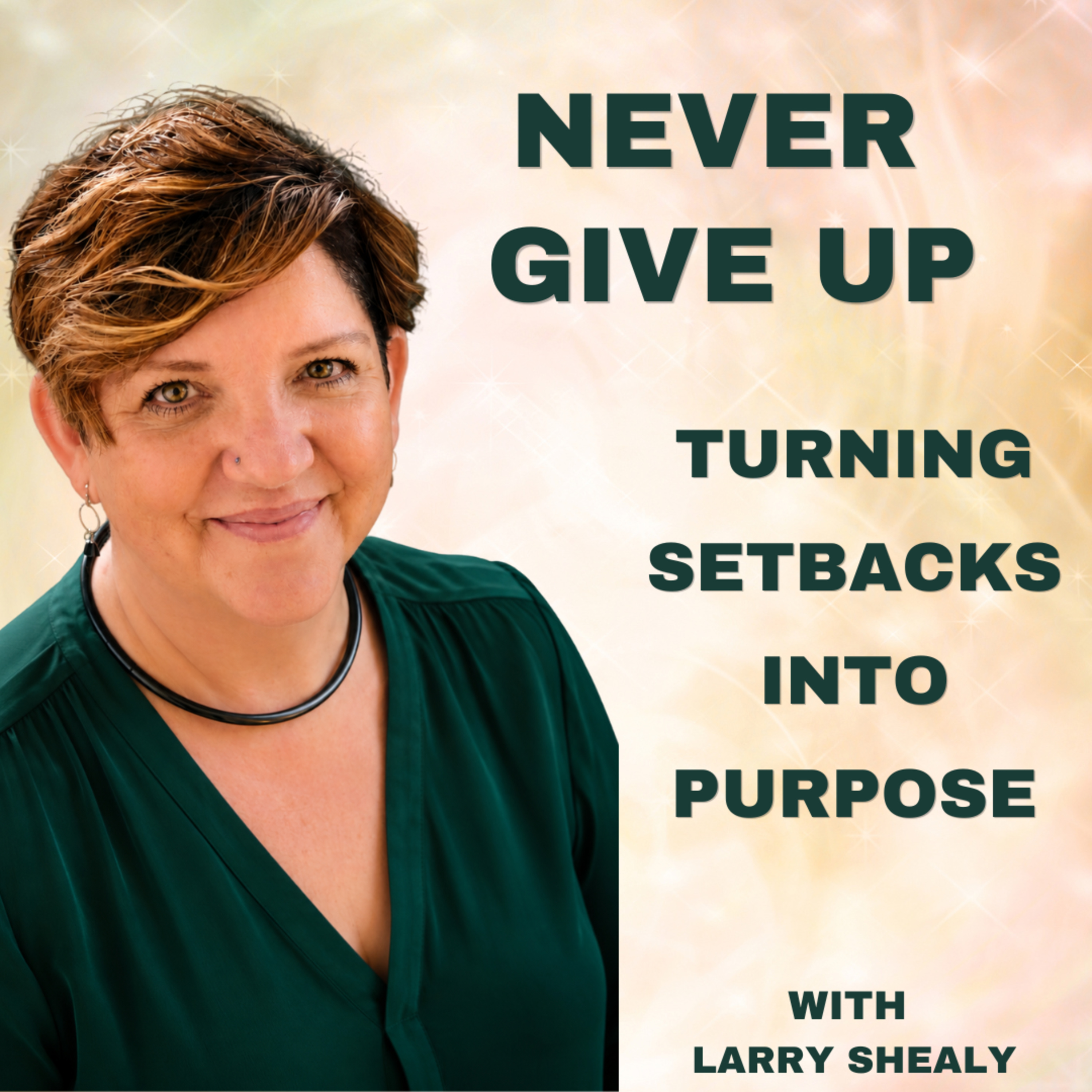 Never Give Up: Turning Setbacks Into Purpose episode artwork