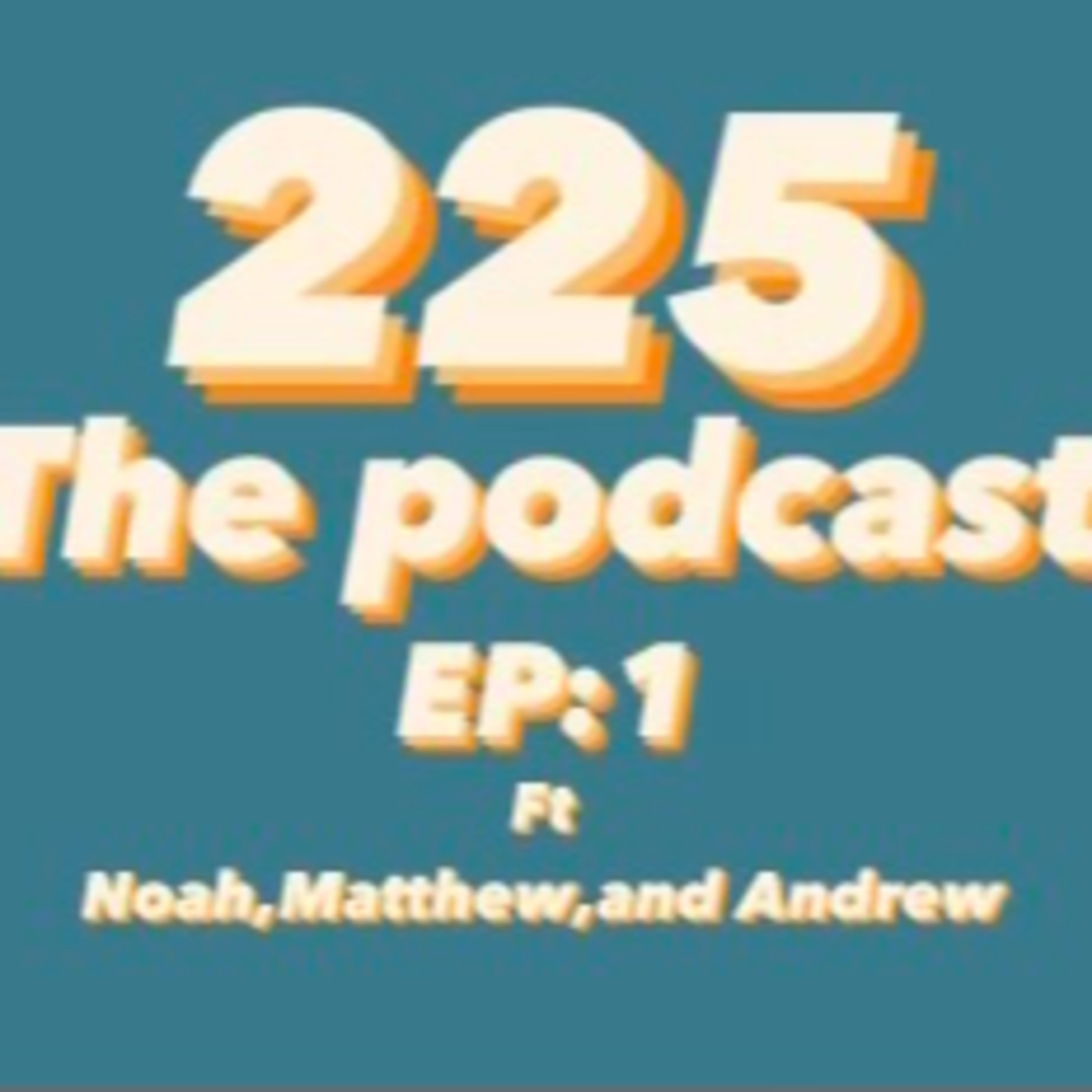 The 225 Podcast
