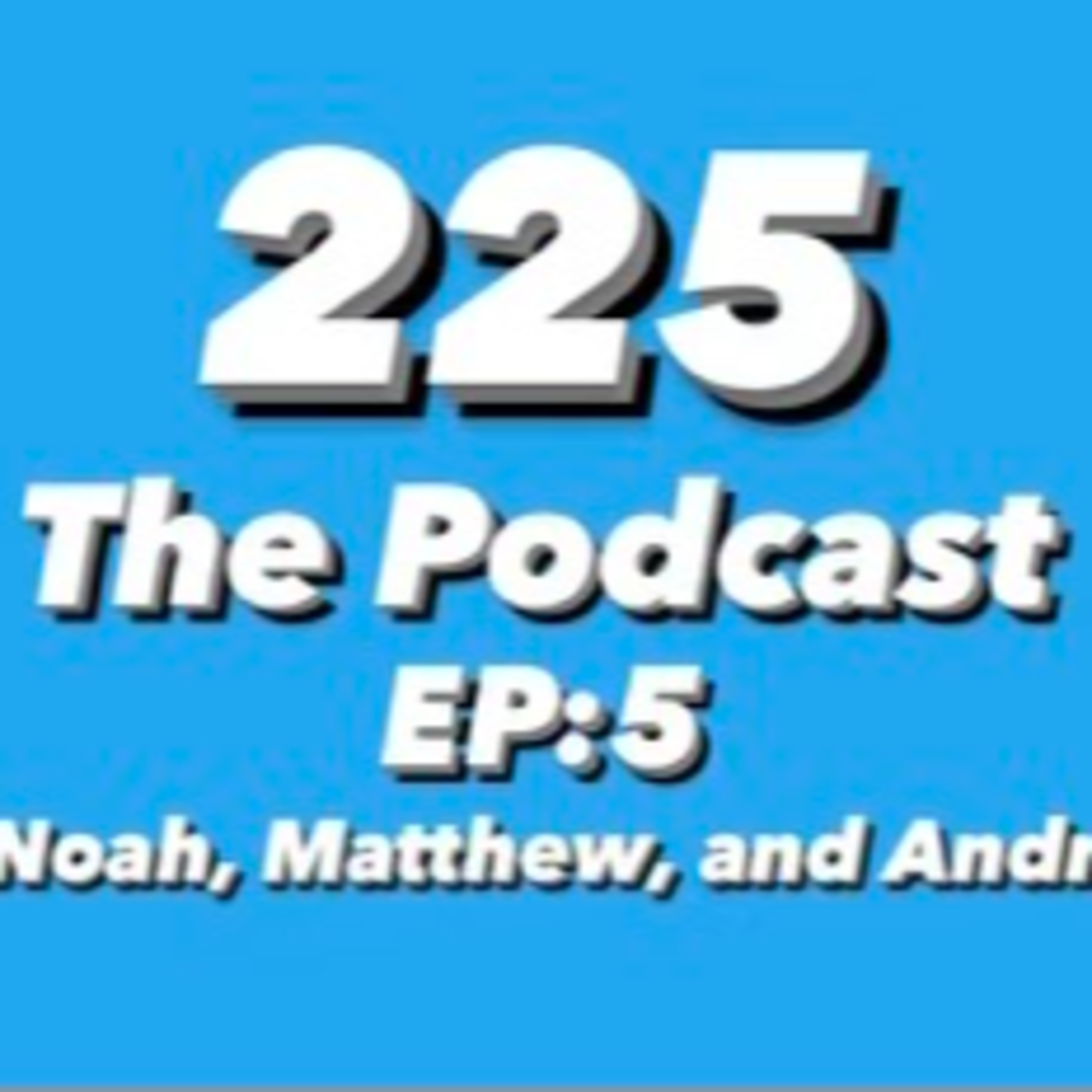 The 225 Podcast