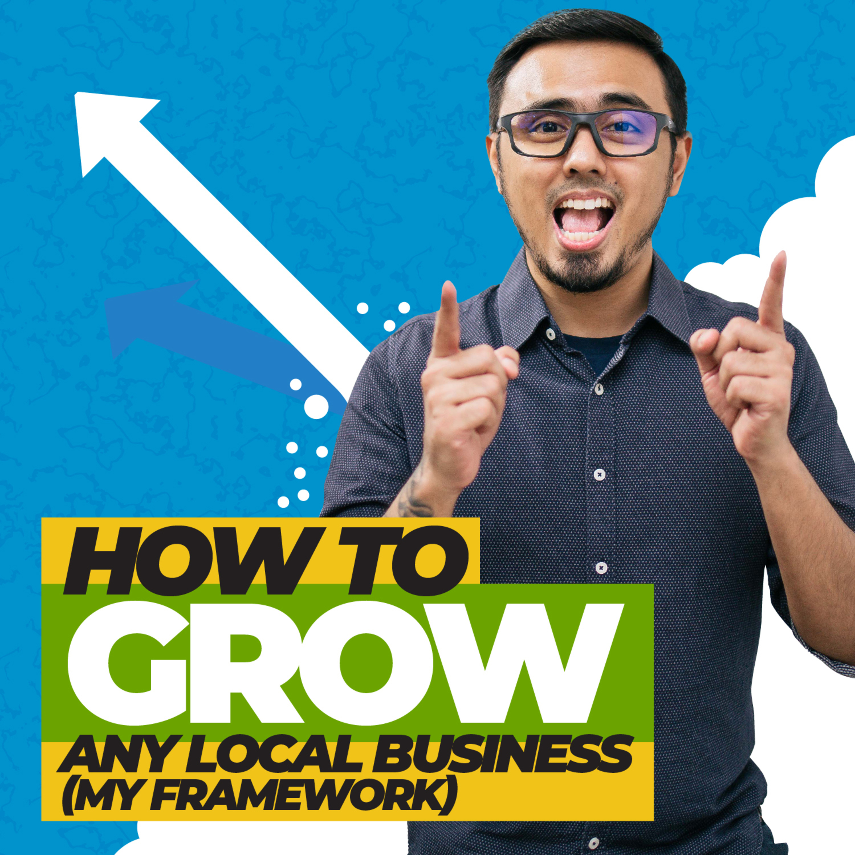 How to Grow ANY Local Business (my framework) episode artwork