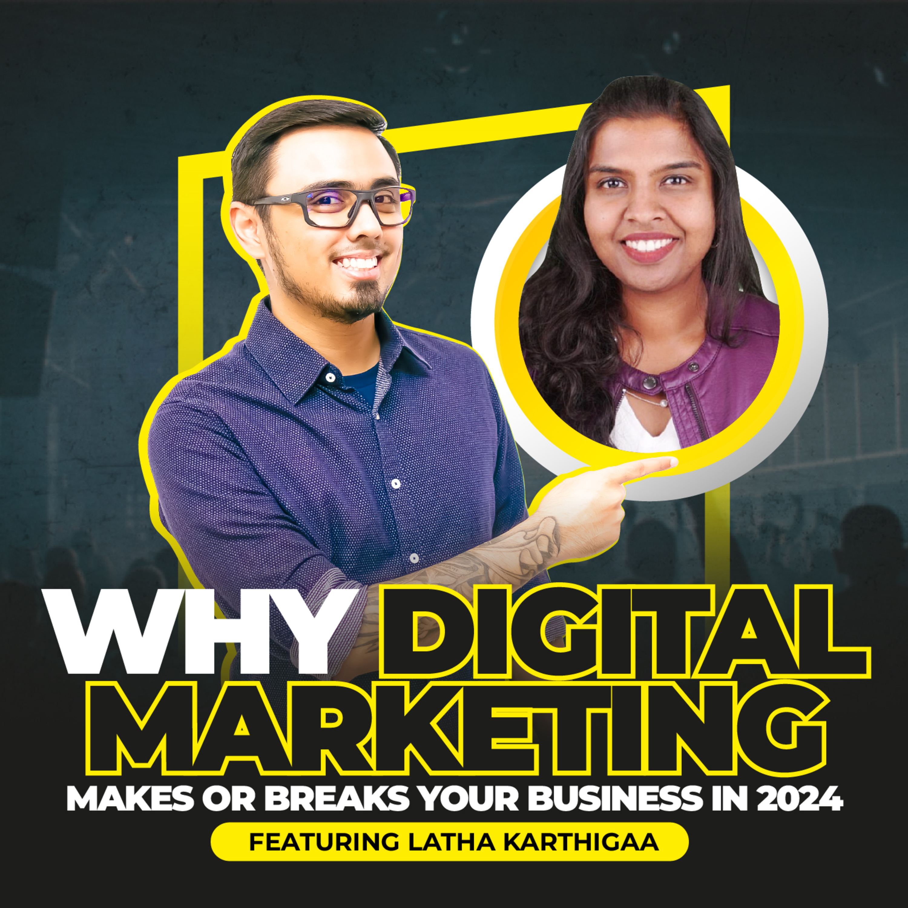 Why Digital Marketing Makes or Breaks Your Business in 2024 episode artwork