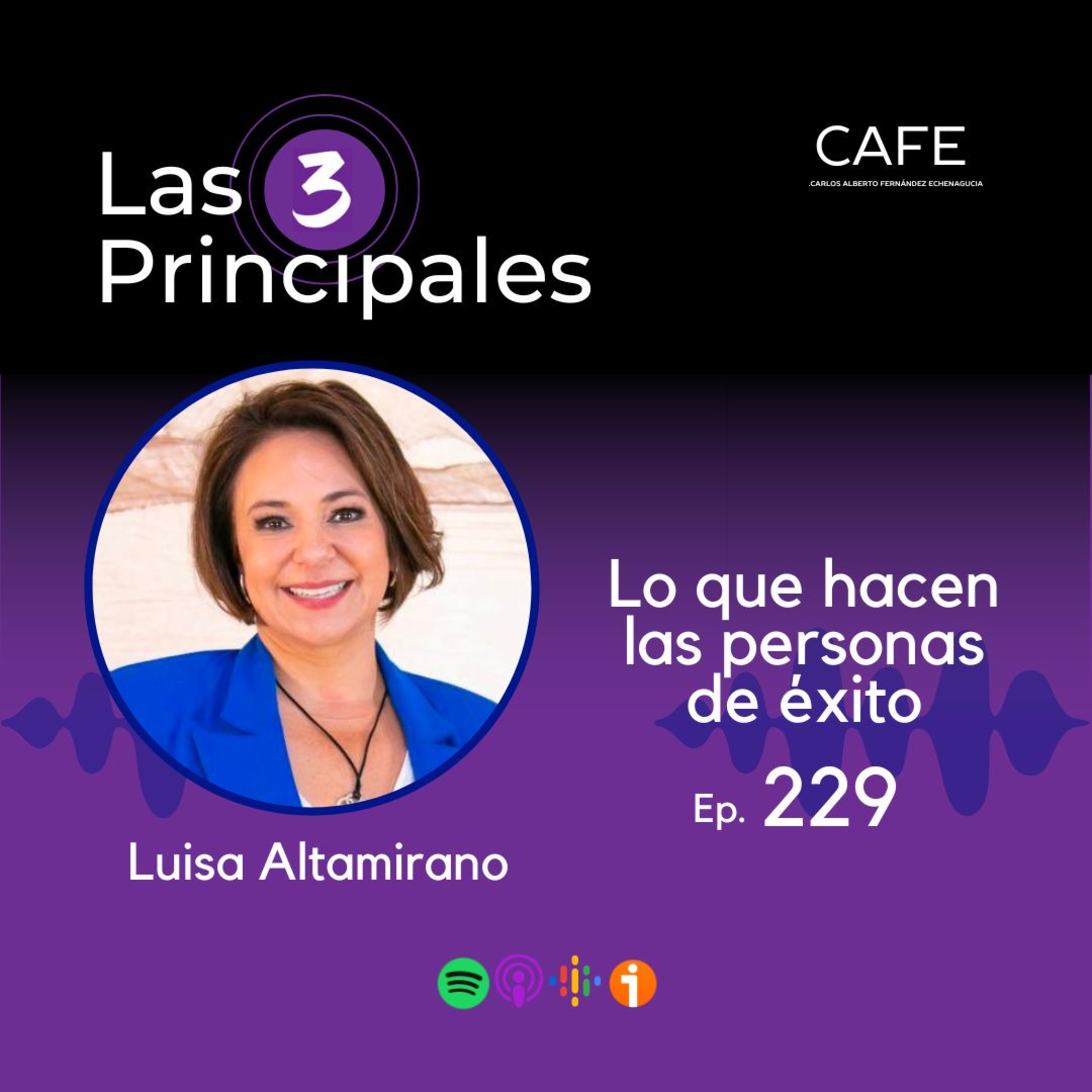 229- Lo que hacen las personas de éxito ft. Luisa Altamirano @luisaaltamiranocoach