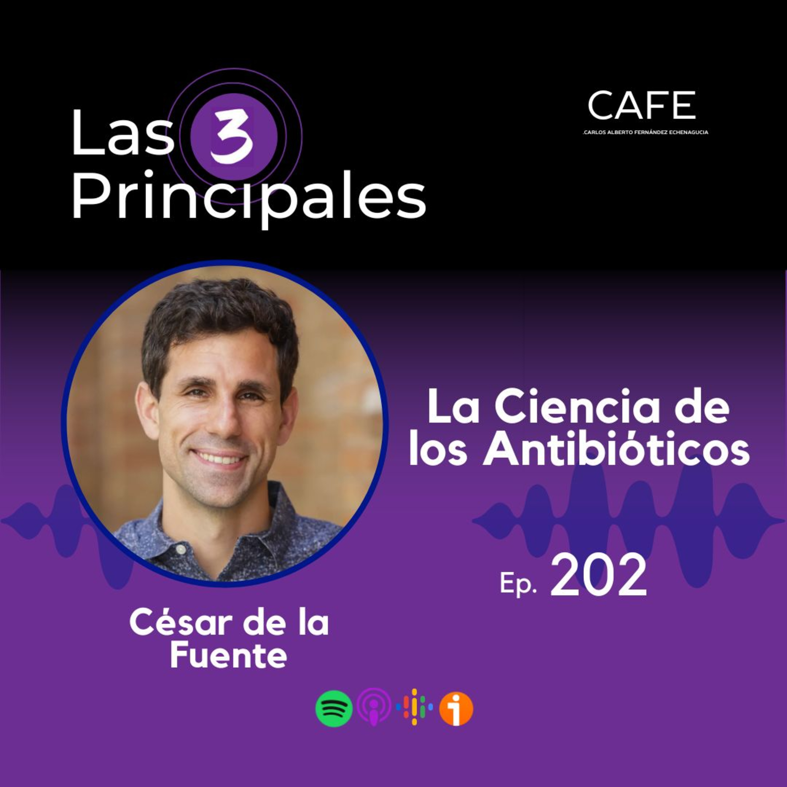 202- La Ciencia de los Antibióticos ft. César de la Fuente