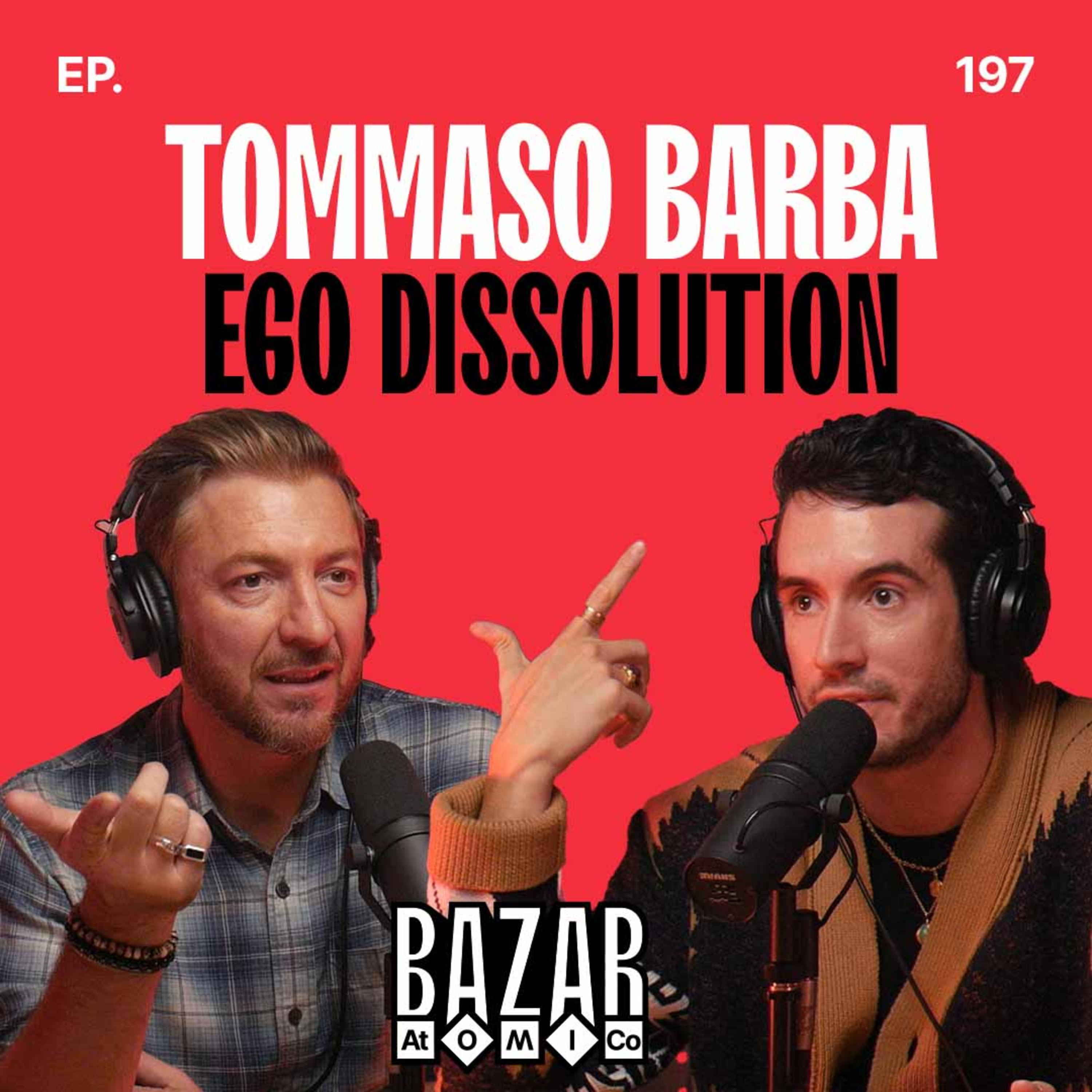 TOMMASO BARBA | Ego Dissolution | Ep. 197