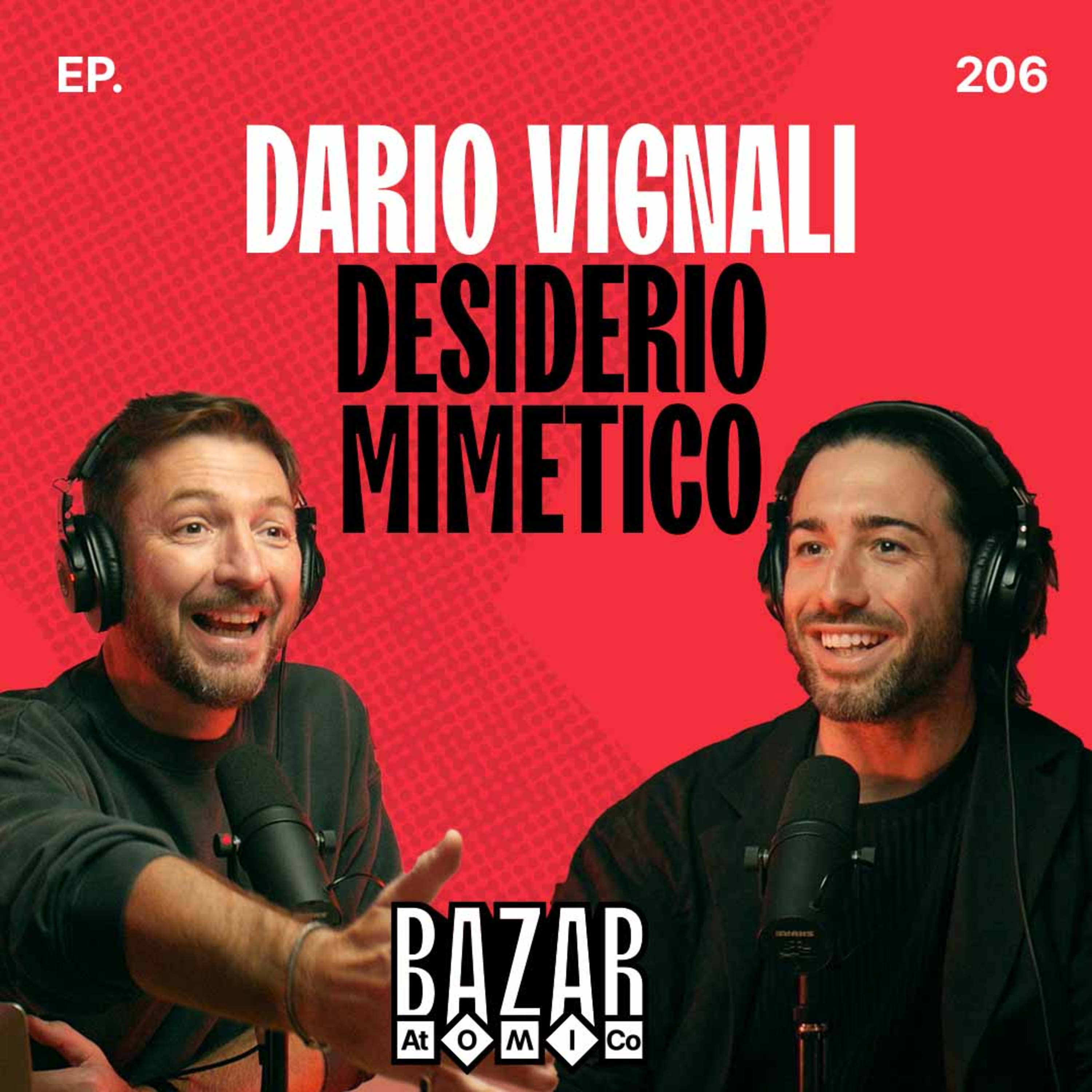 DARIO VIGNALI | Desiderio Mimetico | Ep. 206