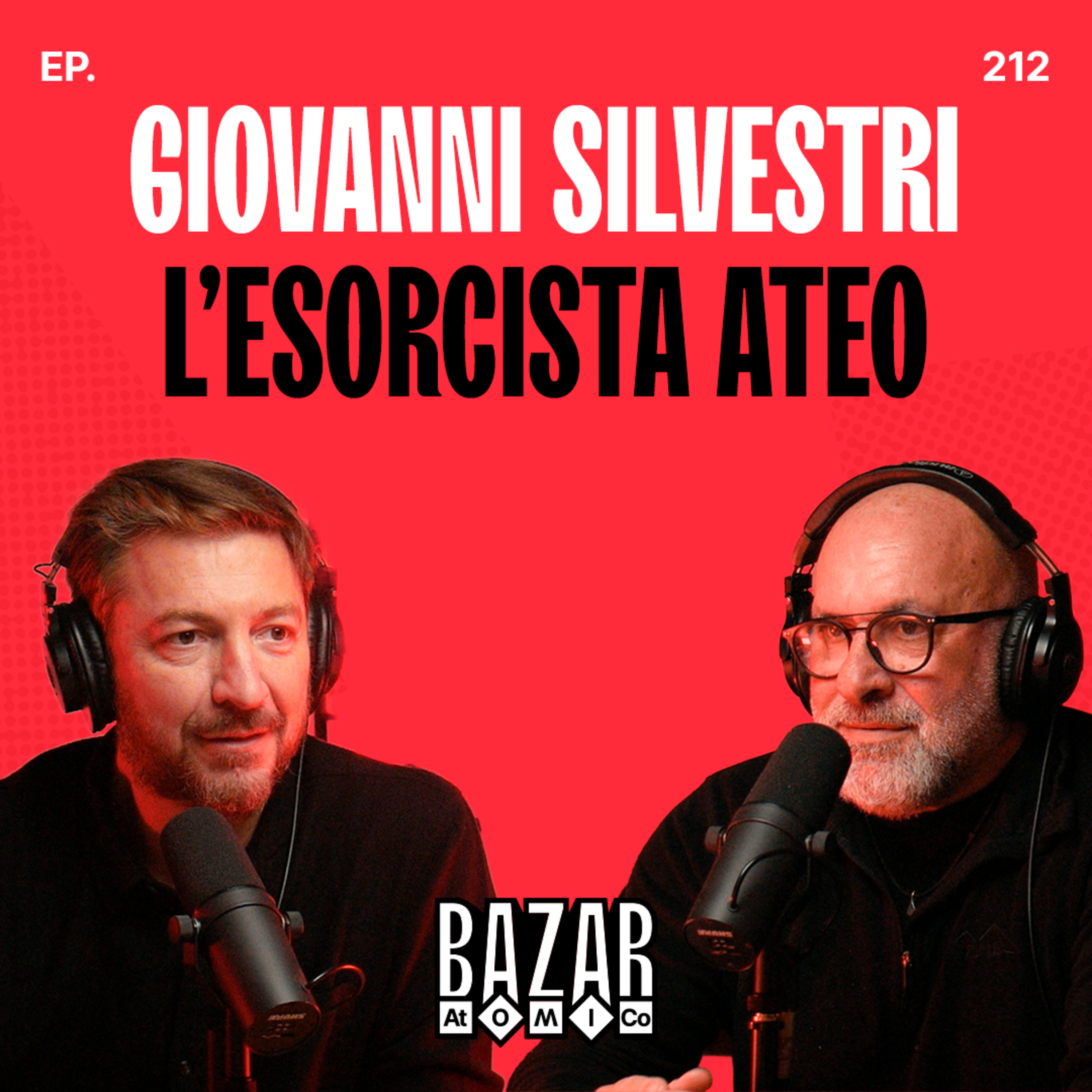 GIOVANNI SILVESTRI | L' Esorcista ateo | Ep. 212