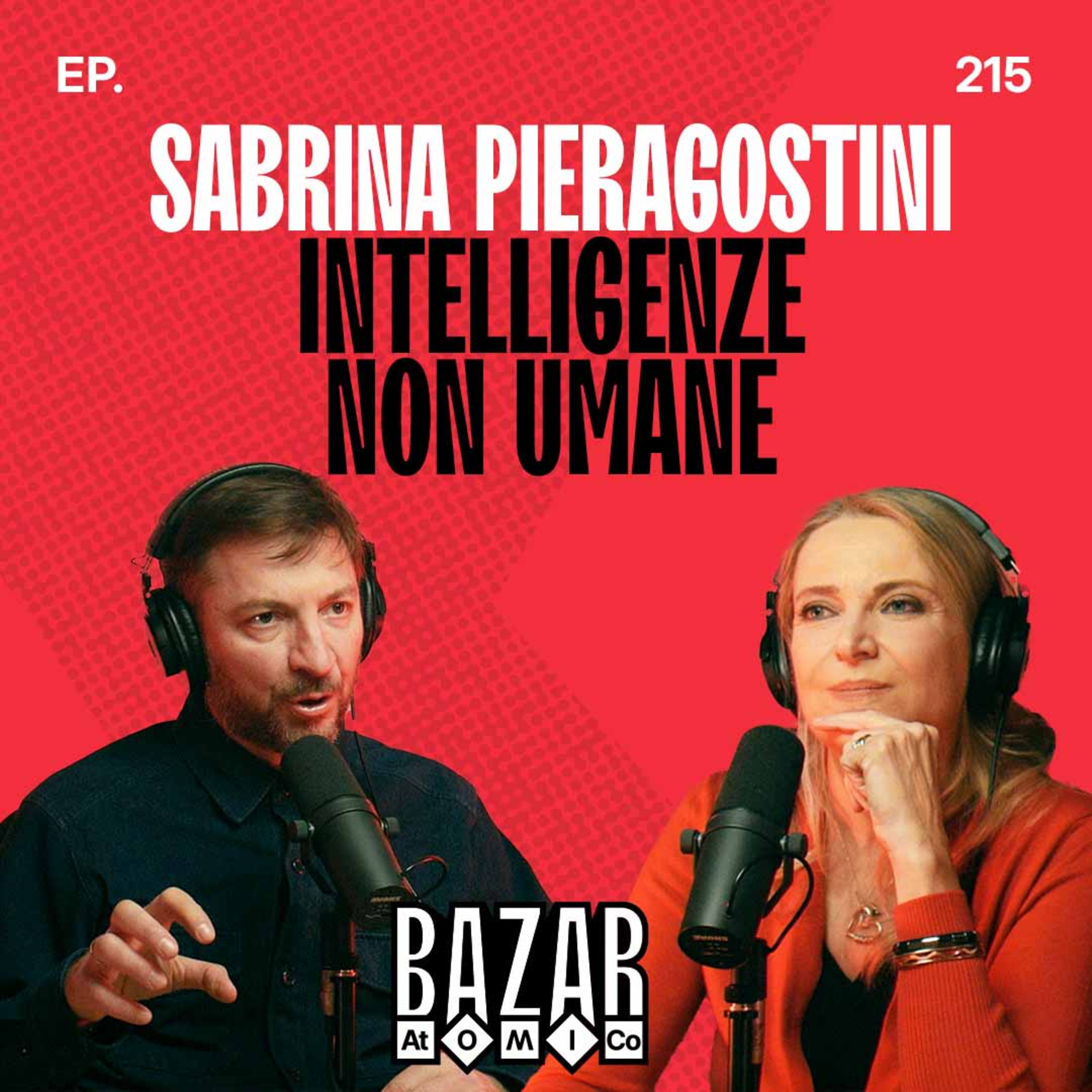 SABRINA PIERAGOSTINI | Intelligenze Non Umane | Ep. 215