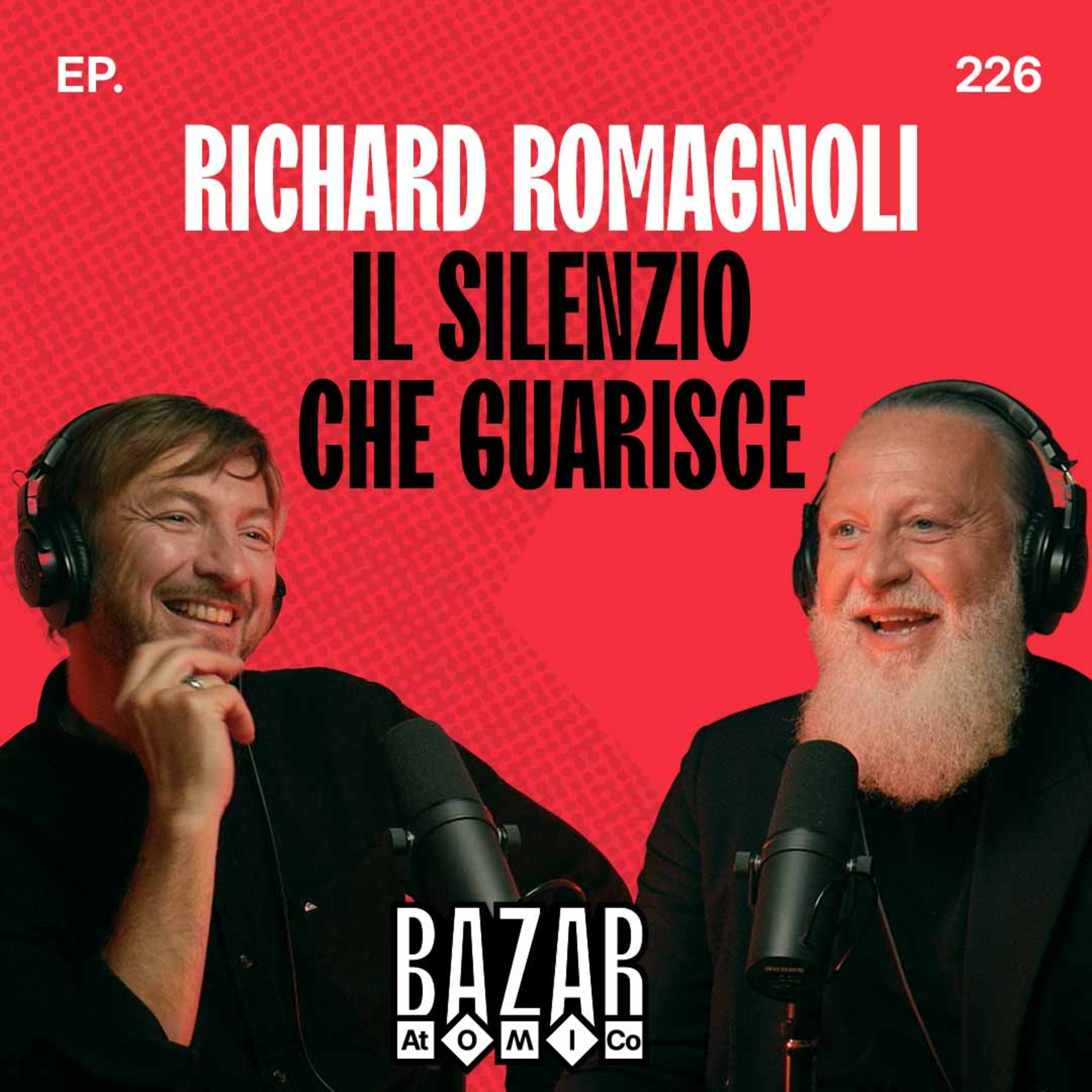 RICHARD ROMAGNOLI | Il Silenzio che Guarisce | Ep. 226