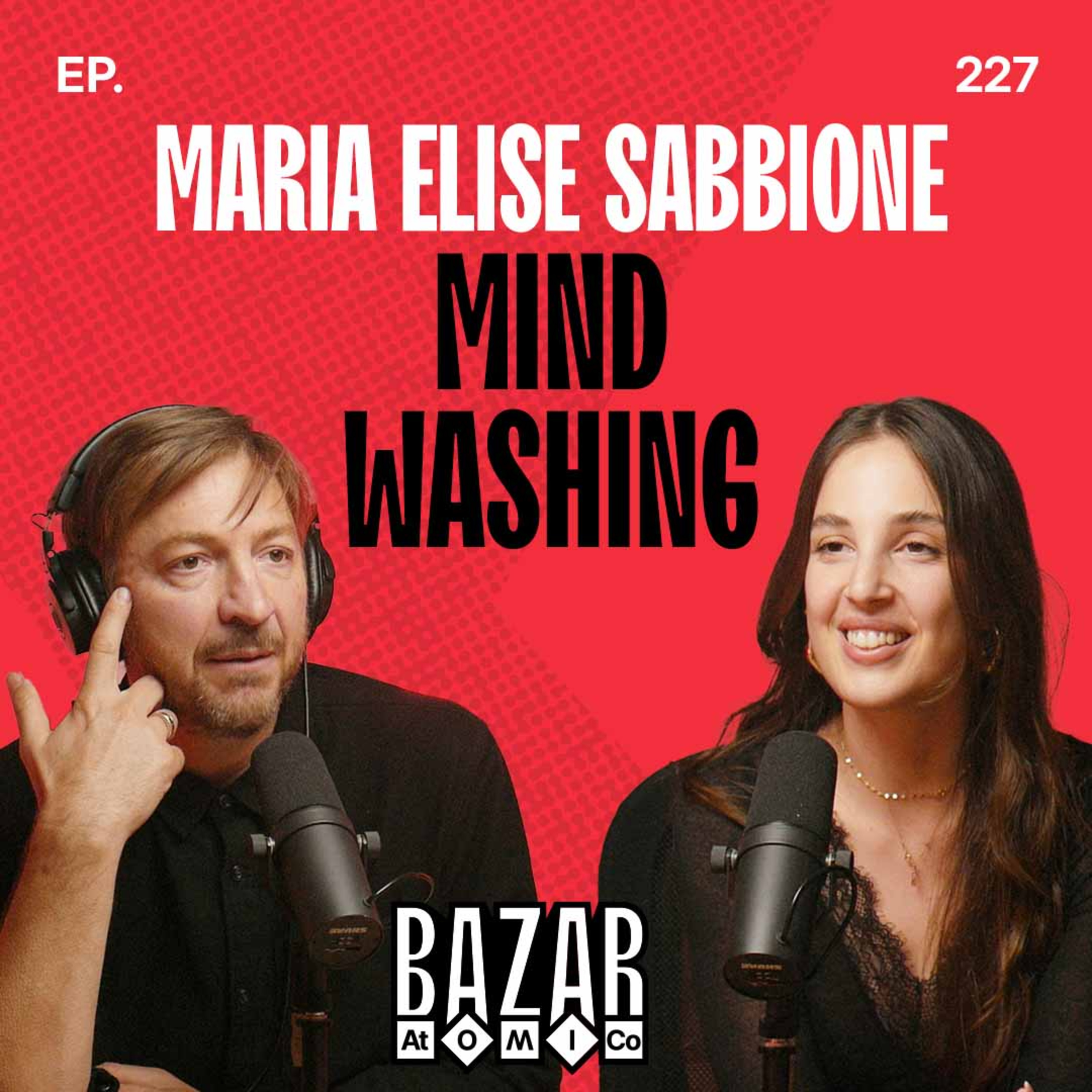 MARIA ELISE SABBIONE | Mind Washing | Ep. 227