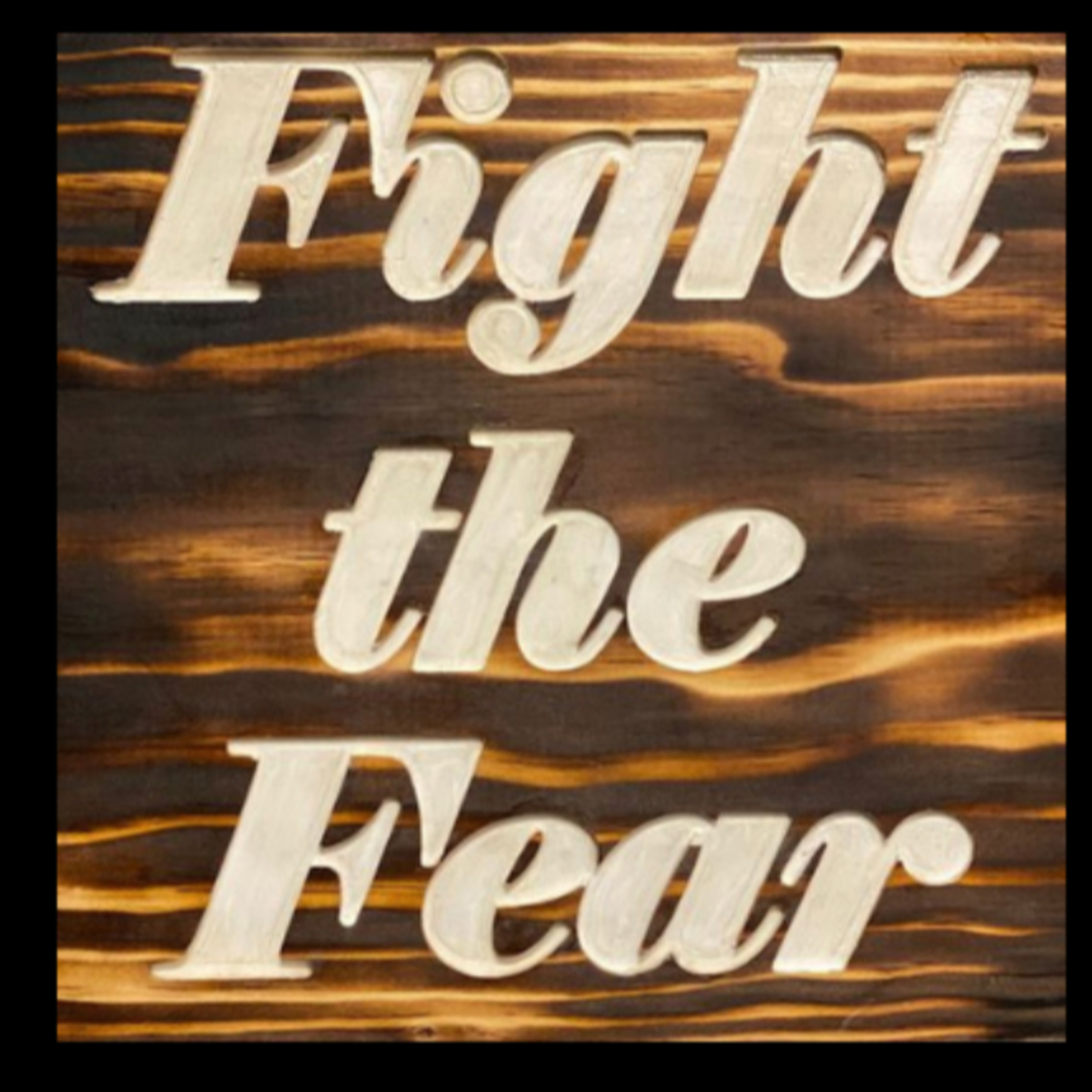 Fight the Fear