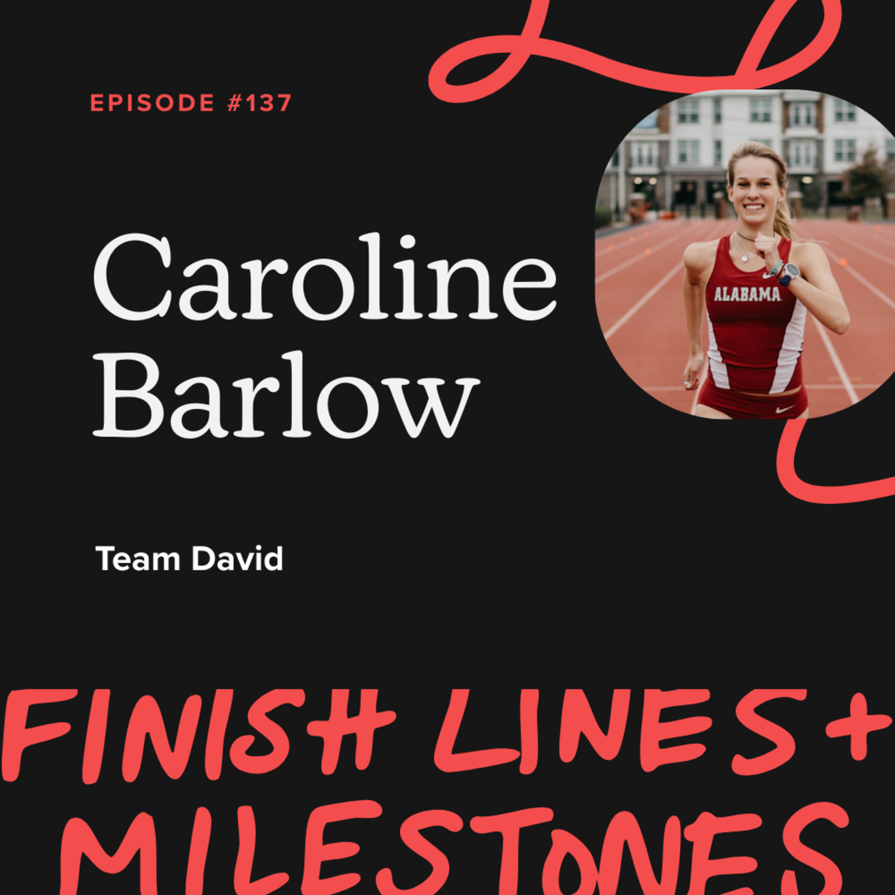 Episode 137: Caroline Barlow - Team David
