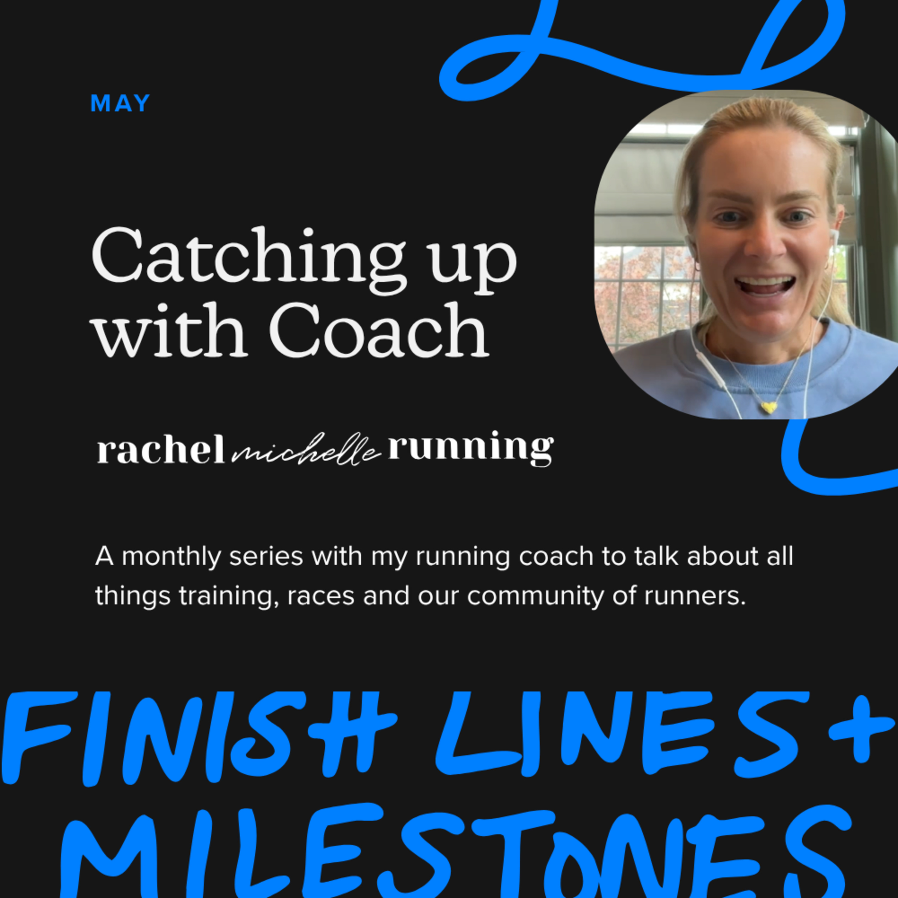 MAY: CATCHING UP WITH COACH from Rachel Michelle Running