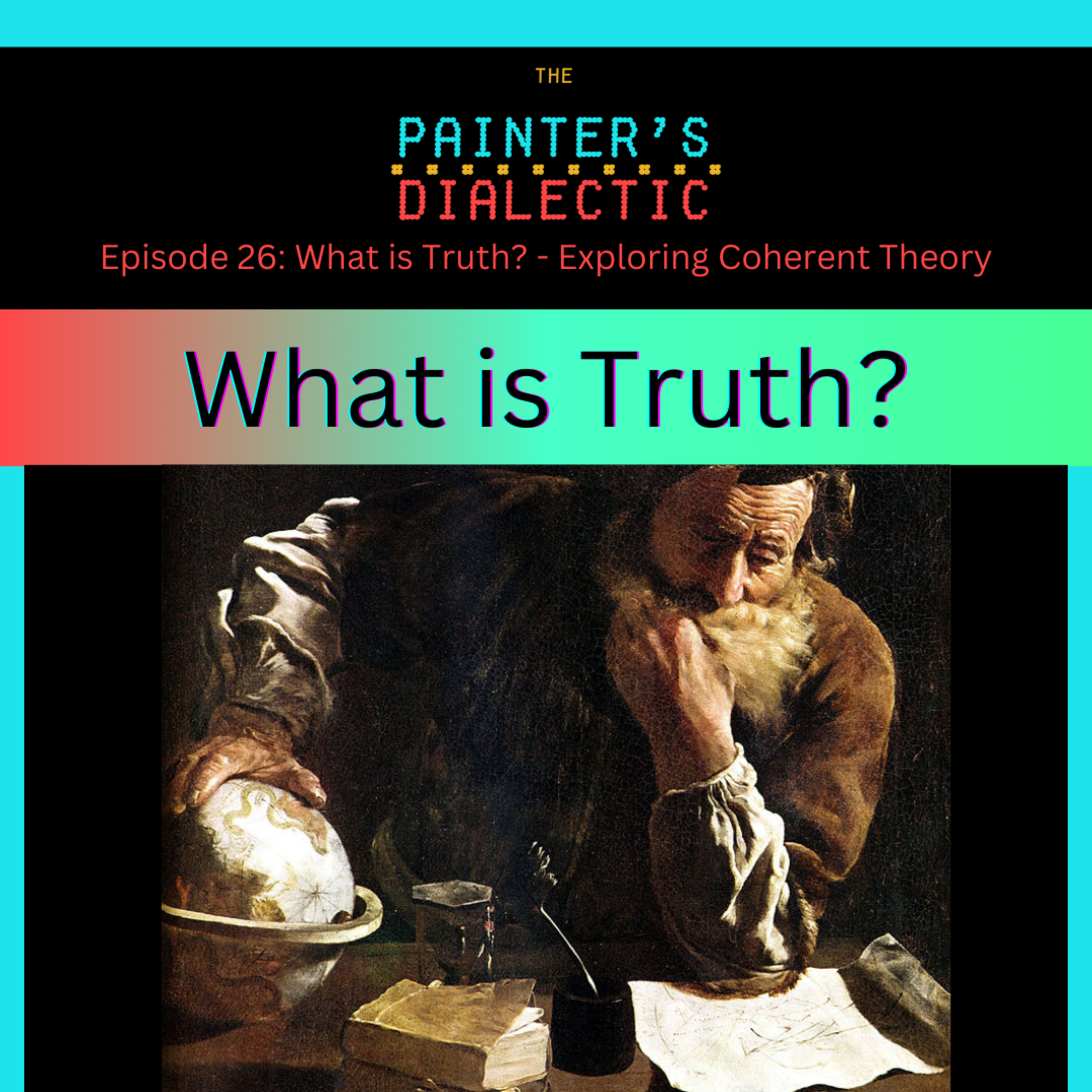 Episode 26: What is Truth? Exploring Coherent Theory episode artwork