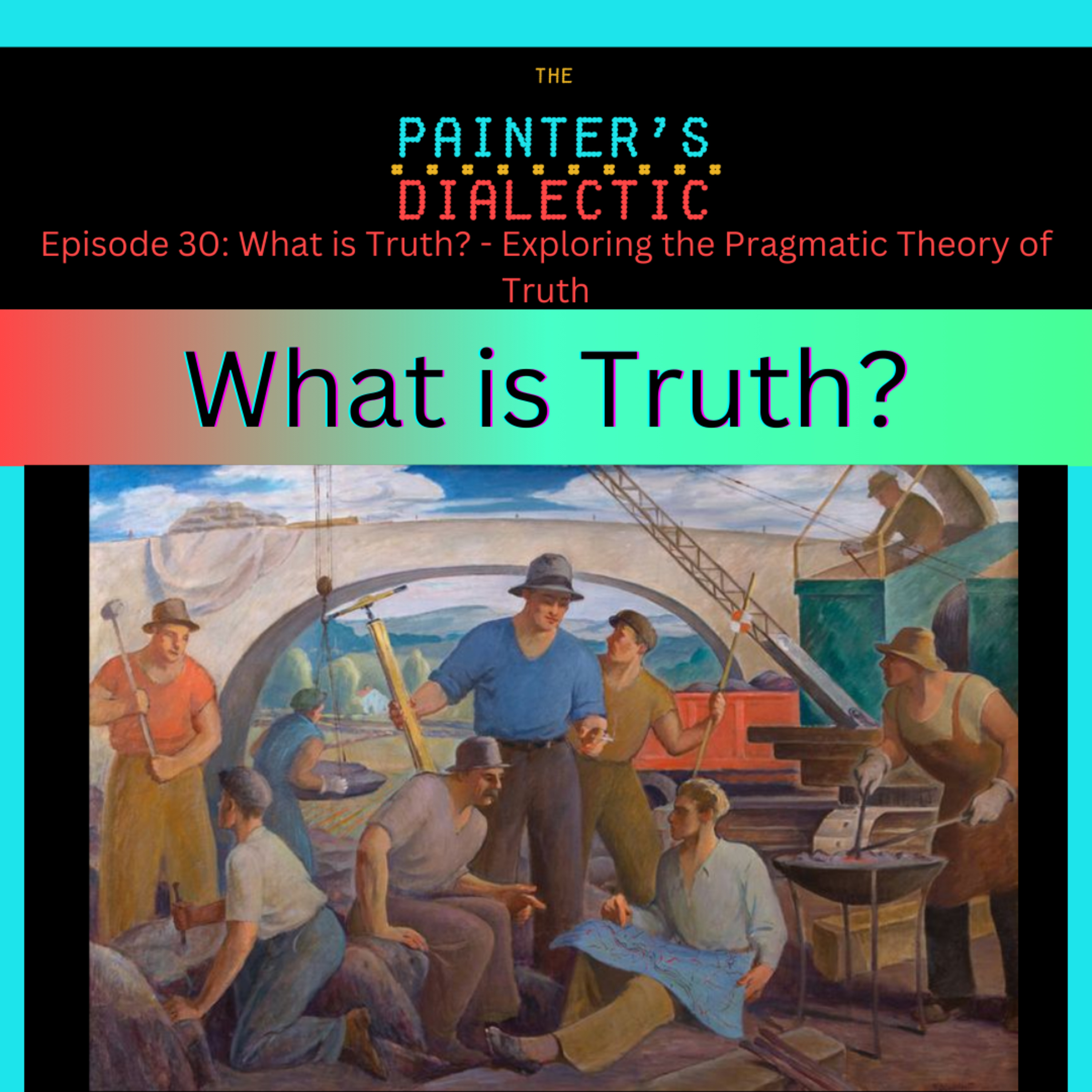 Episode 30: What is Truth? Exploring the Pragmatic Theory of Truth episode artwork